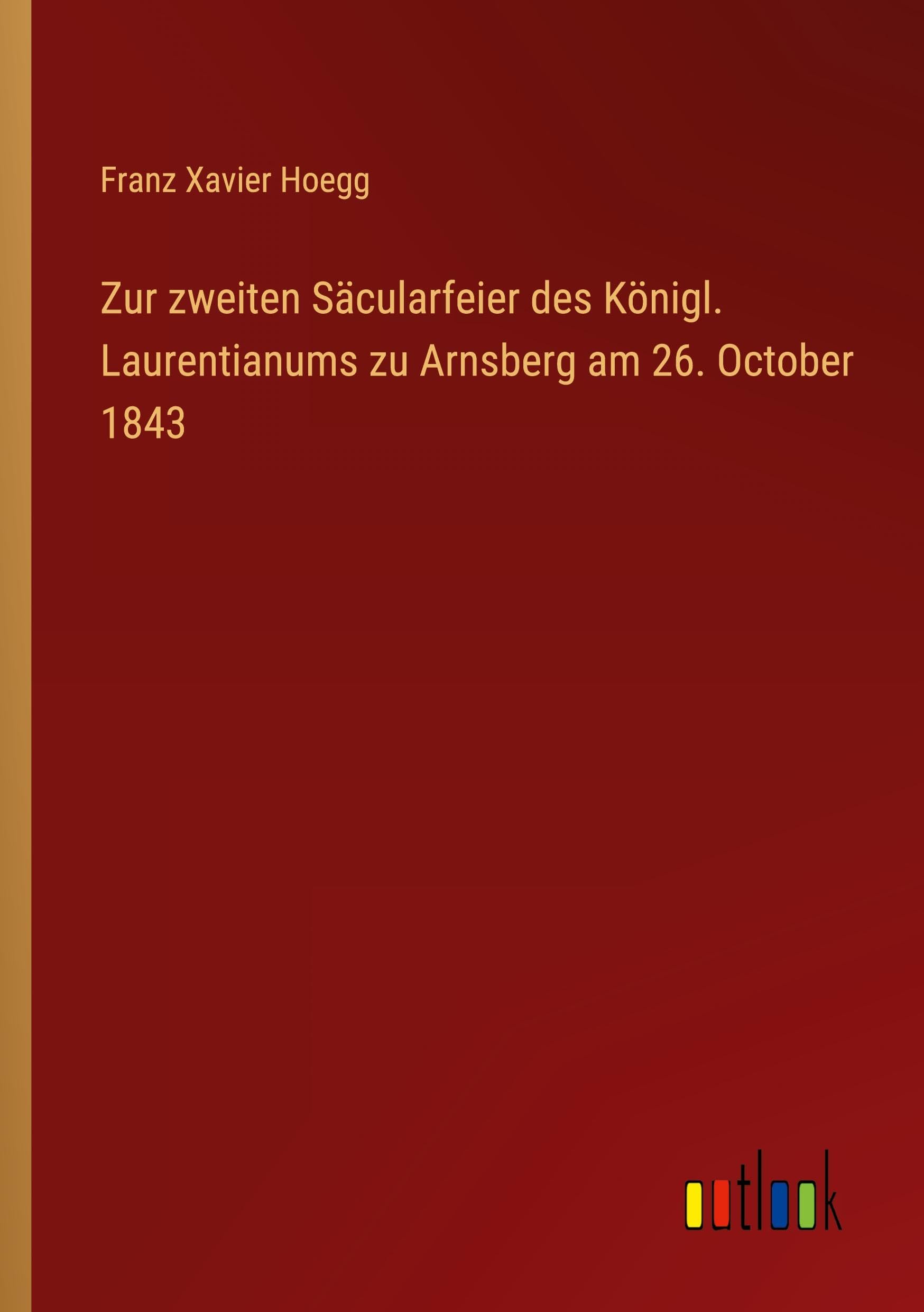 Zur zweiten Säcularfeier des Königl. Laurentianums zu Arnsberg am 26. October 1843 Contemporary literature