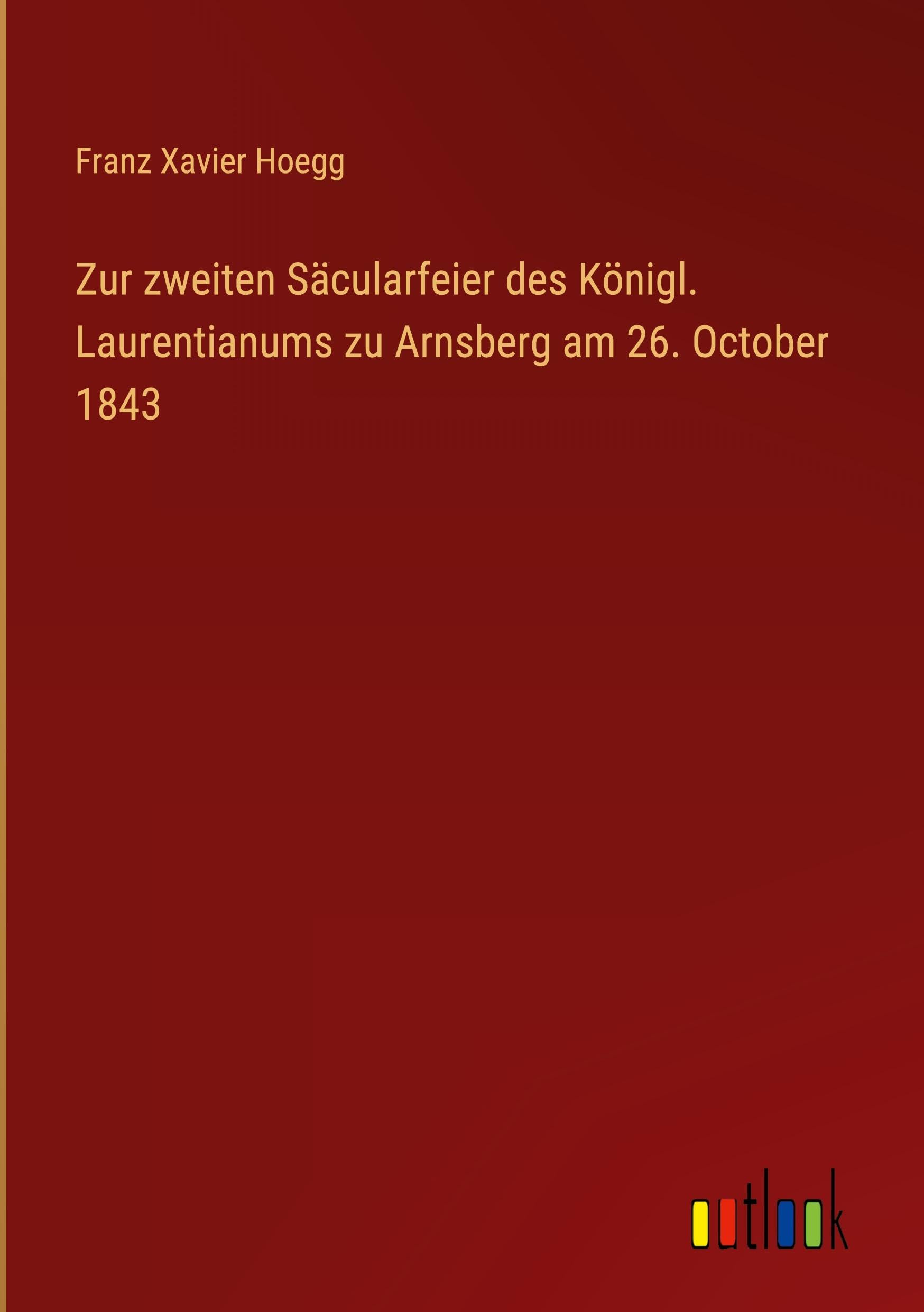 Zur zweiten Säcularfeier des Königl. Laurentianums zu Arnsberg am 26. October 1843 Contemporary literature