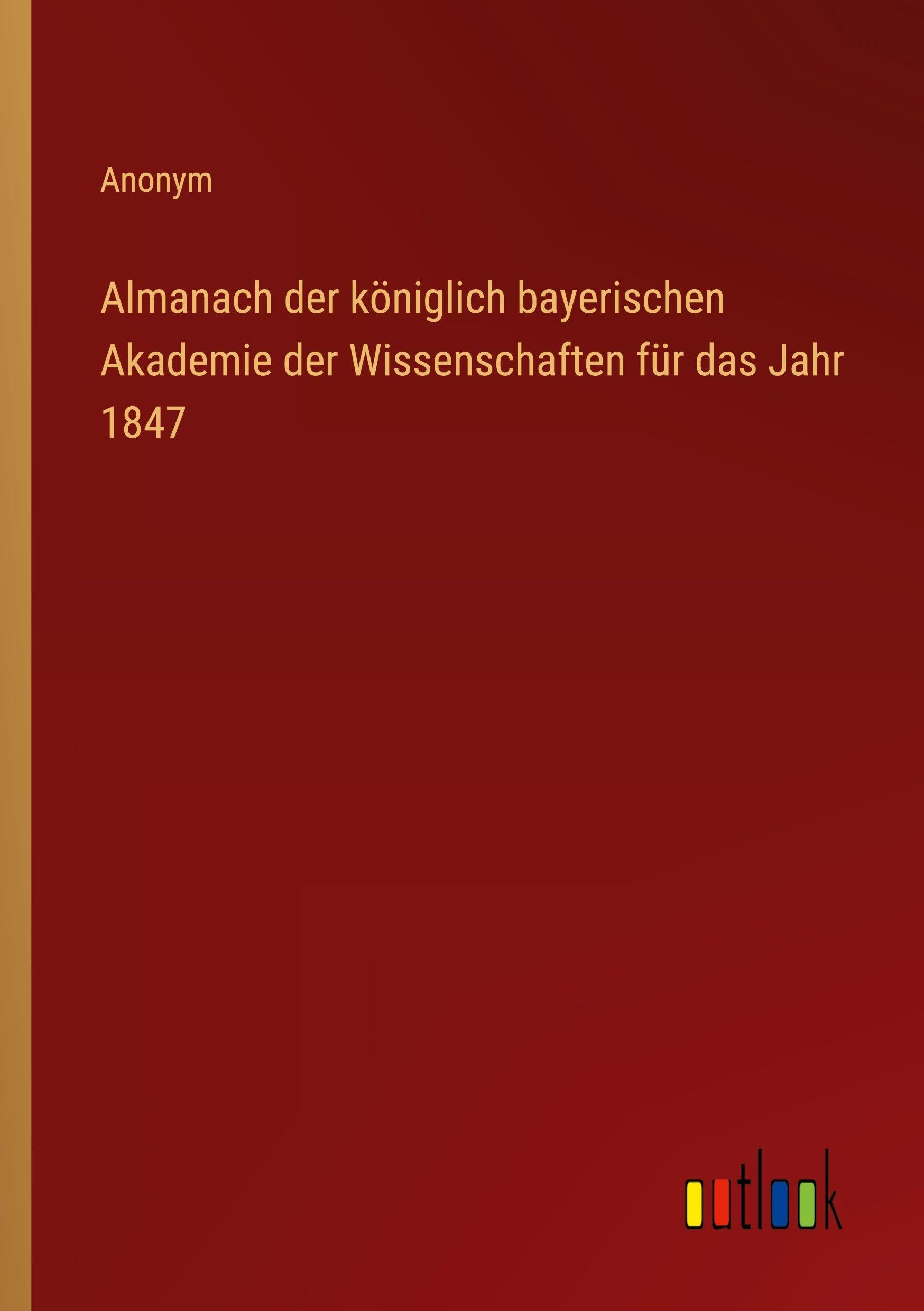 Almanach der königlich bayerischen Akademie der Wissenschaften für das Jahr 1847 Contemporary literature