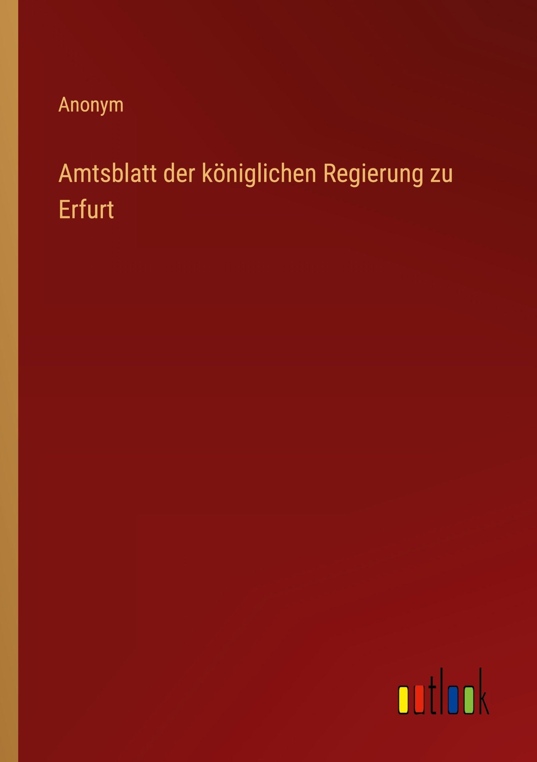 Amtsblatt der königlichen Regierung zu Erfurt Classics