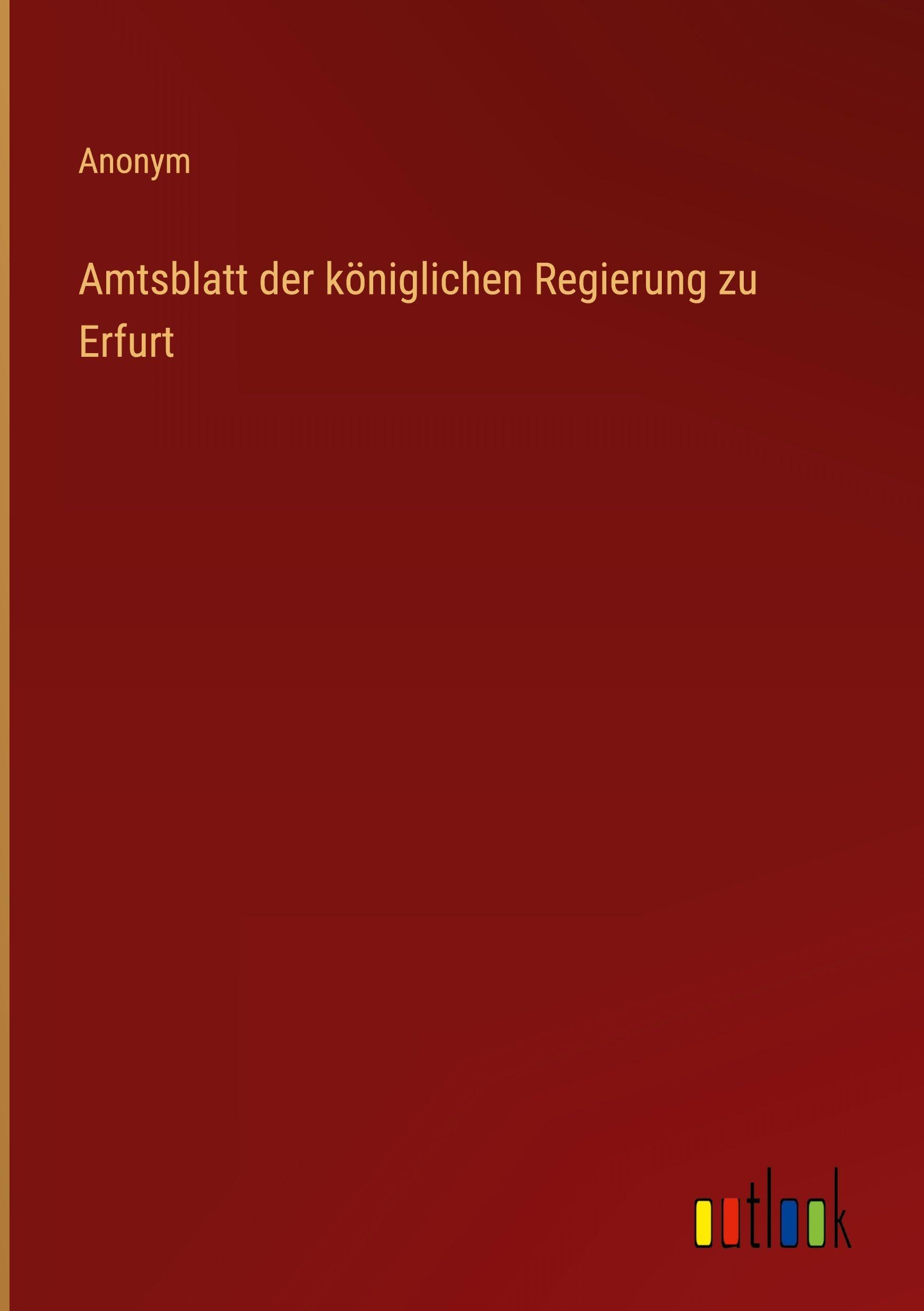 Amtsblatt der königlichen Regierung zu Erfurt Classics