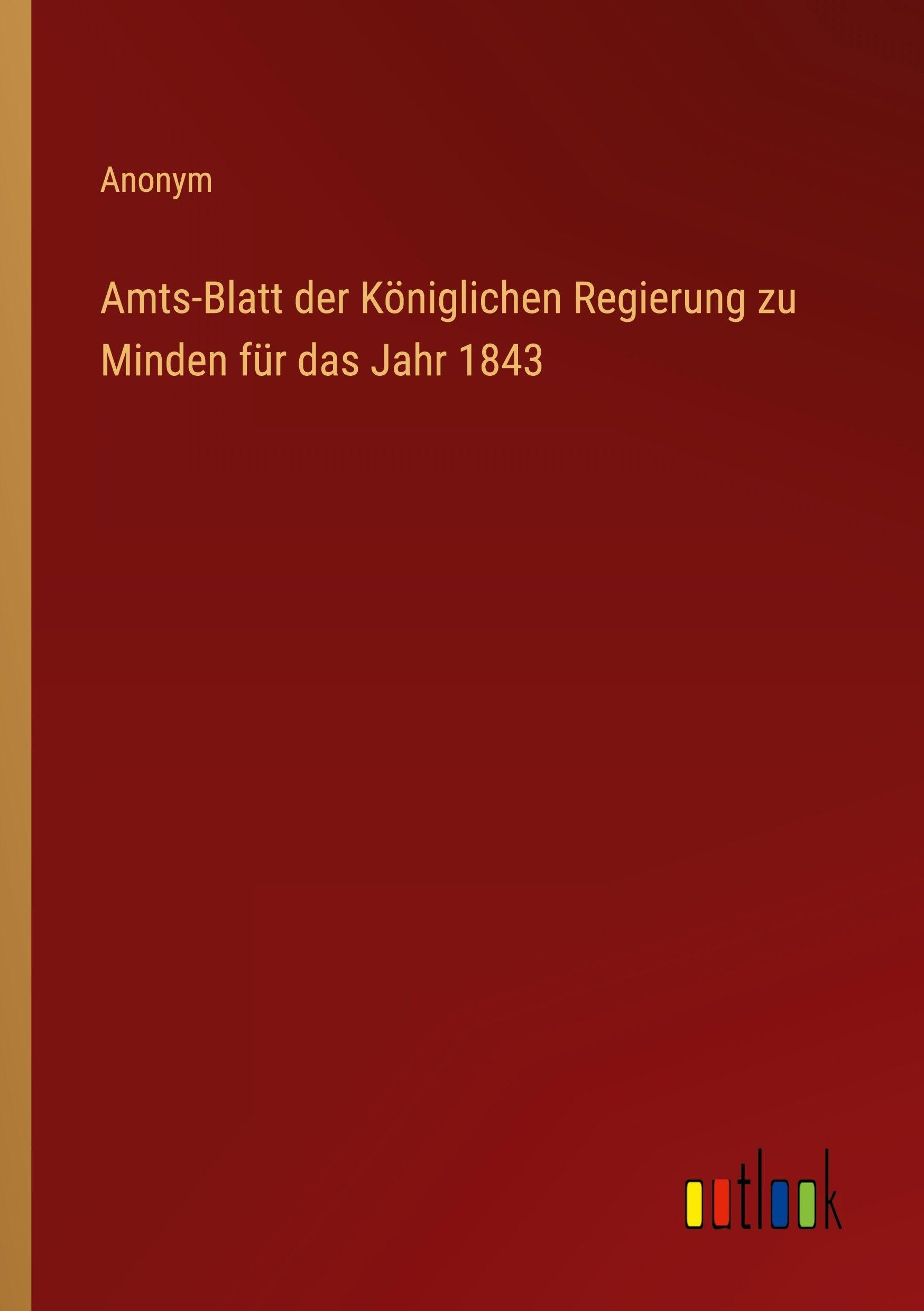 Amts-Blatt der Königlichen Regierung zu Minden für das Jahr 1843 Classics