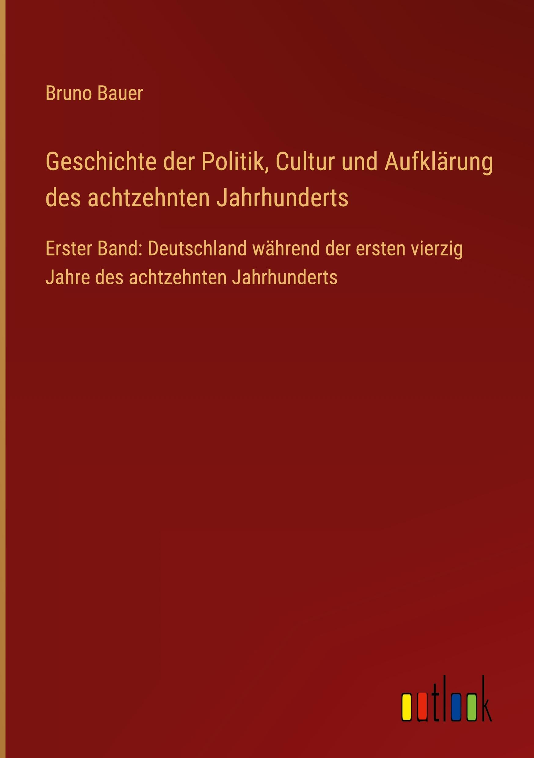 Geschichte der Politik, Cultur und Aufklärung des achtzehnten Jahrhunderts Classics