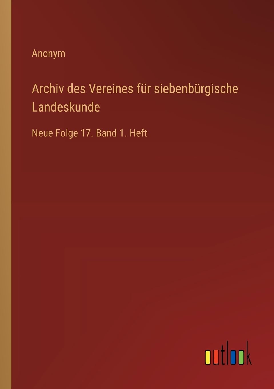 Archiv des Vereines für siebenbürgische Landeskunde Classics