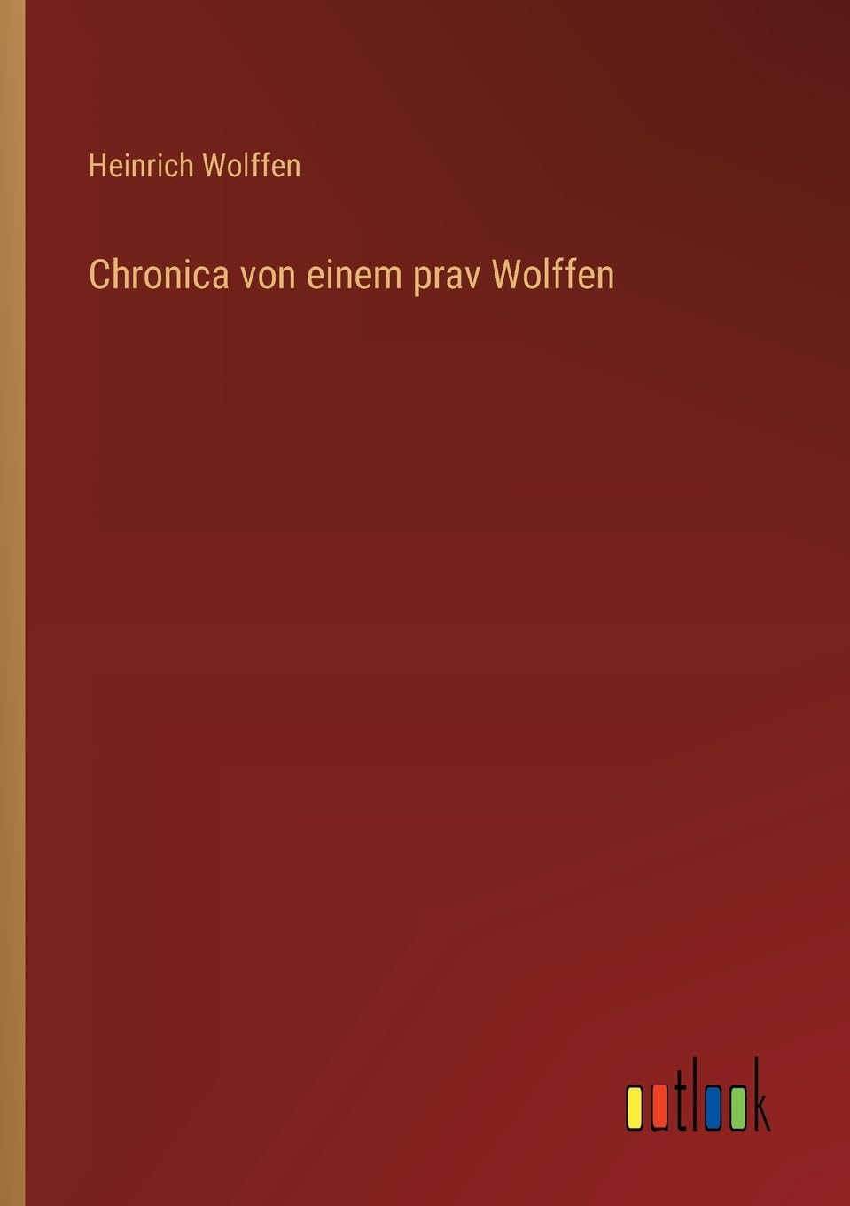 Chronica von einem prav Wolffen Classics