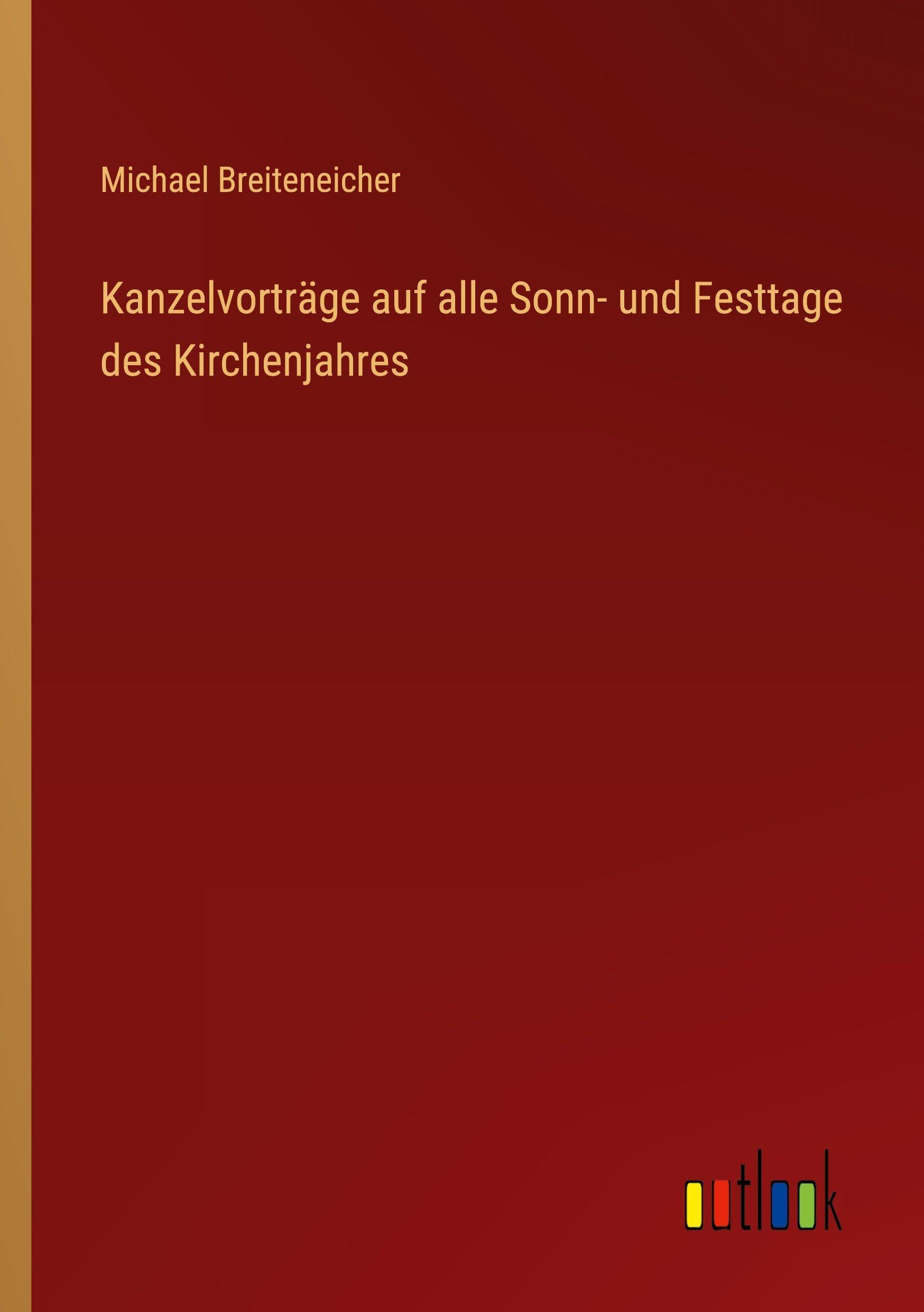Kanzelvorträge auf alle Sonn- und Festtage des Kirchenjahres Contemporary literature