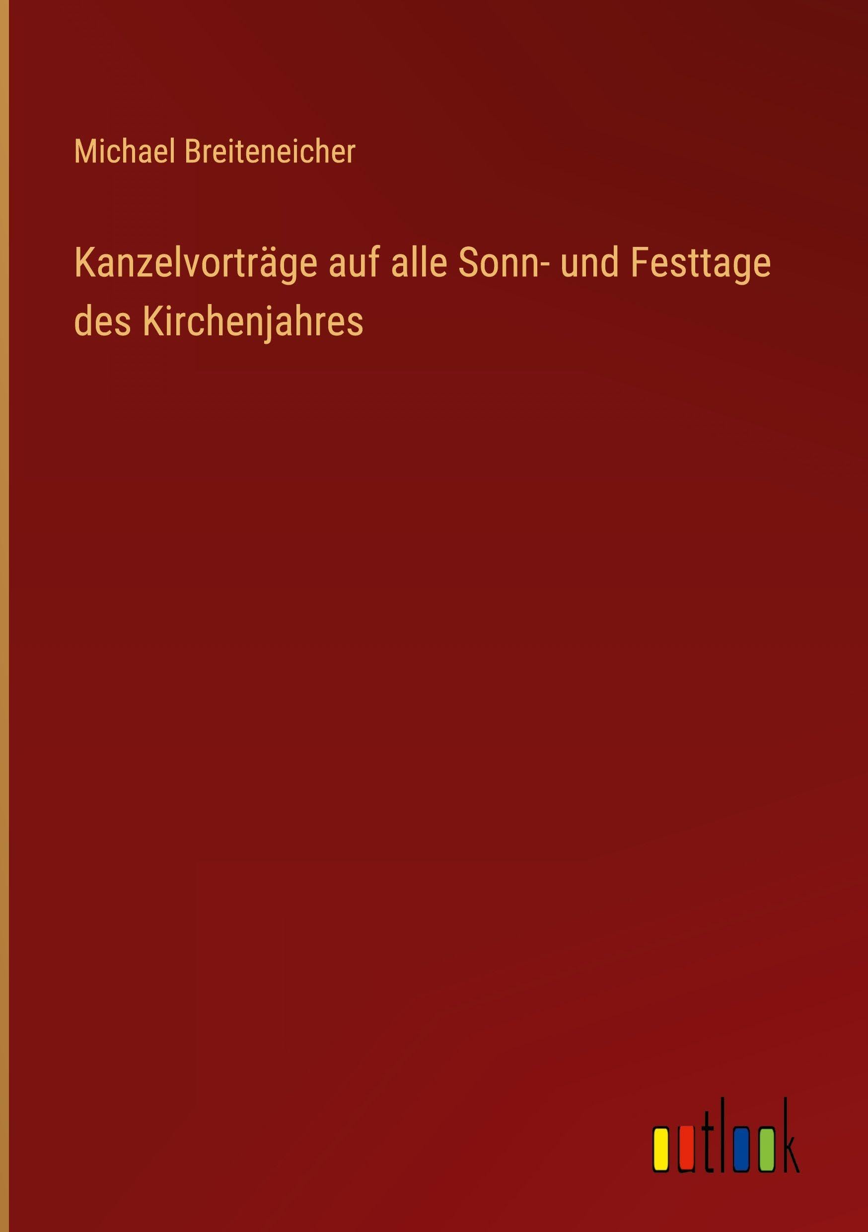 Kanzelvorträge auf alle Sonn- und Festtage des Kirchenjahres Contemporary literature