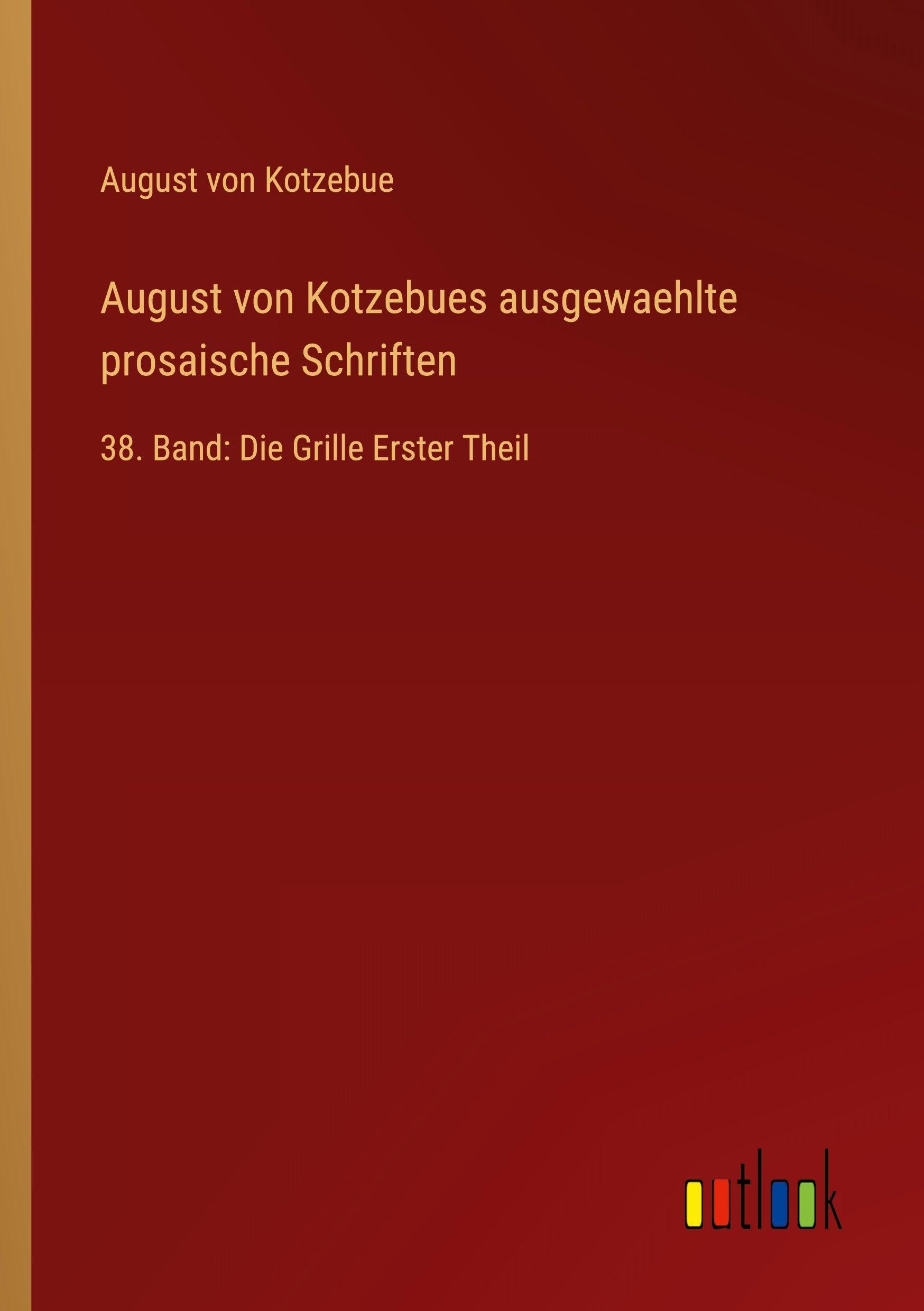 August von Kotzebues ausgewaehlte prosaische Schriften Contemporary literature