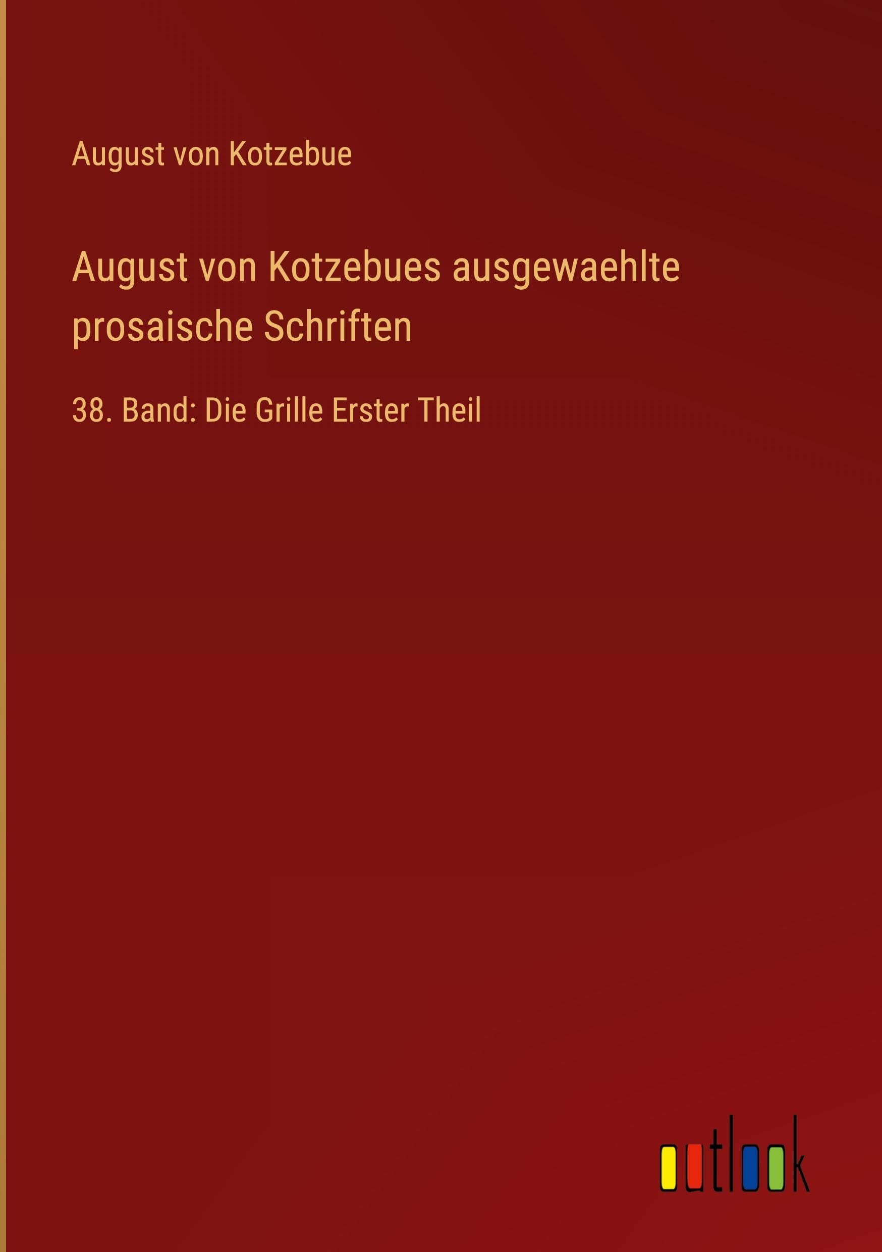 August von Kotzebues ausgewaehlte prosaische Schriften Contemporary literature