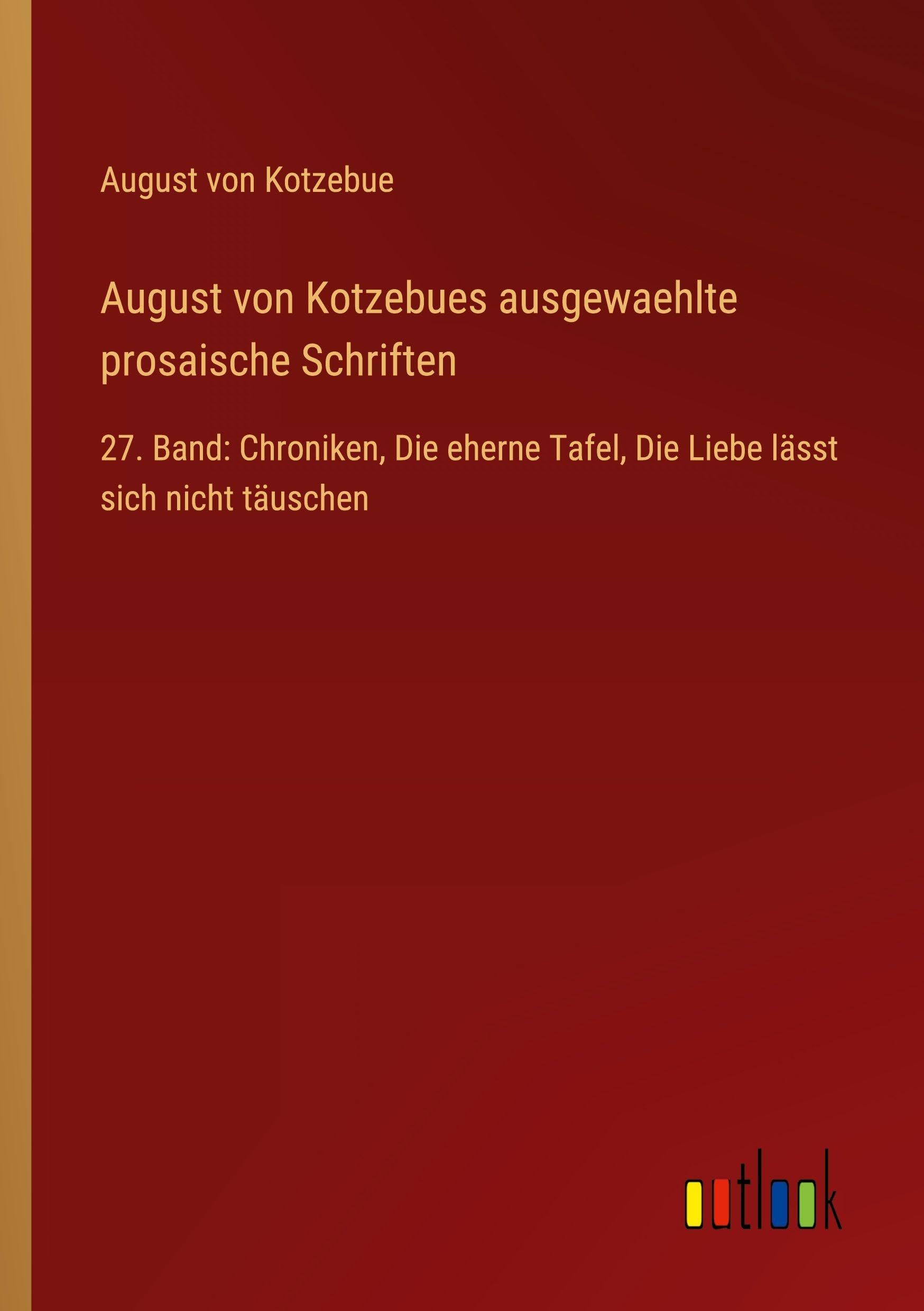 August von Kotzebues ausgewaehlte prosaische Schriften Contemporary literature