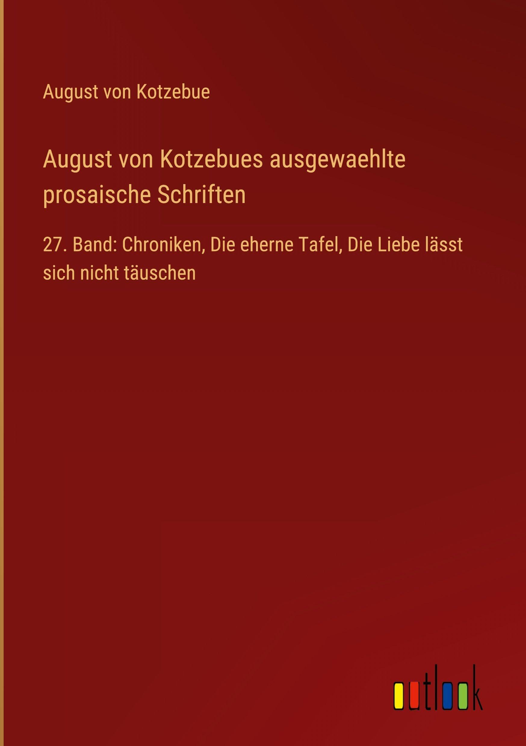 August von Kotzebues ausgewaehlte prosaische Schriften Contemporary literature