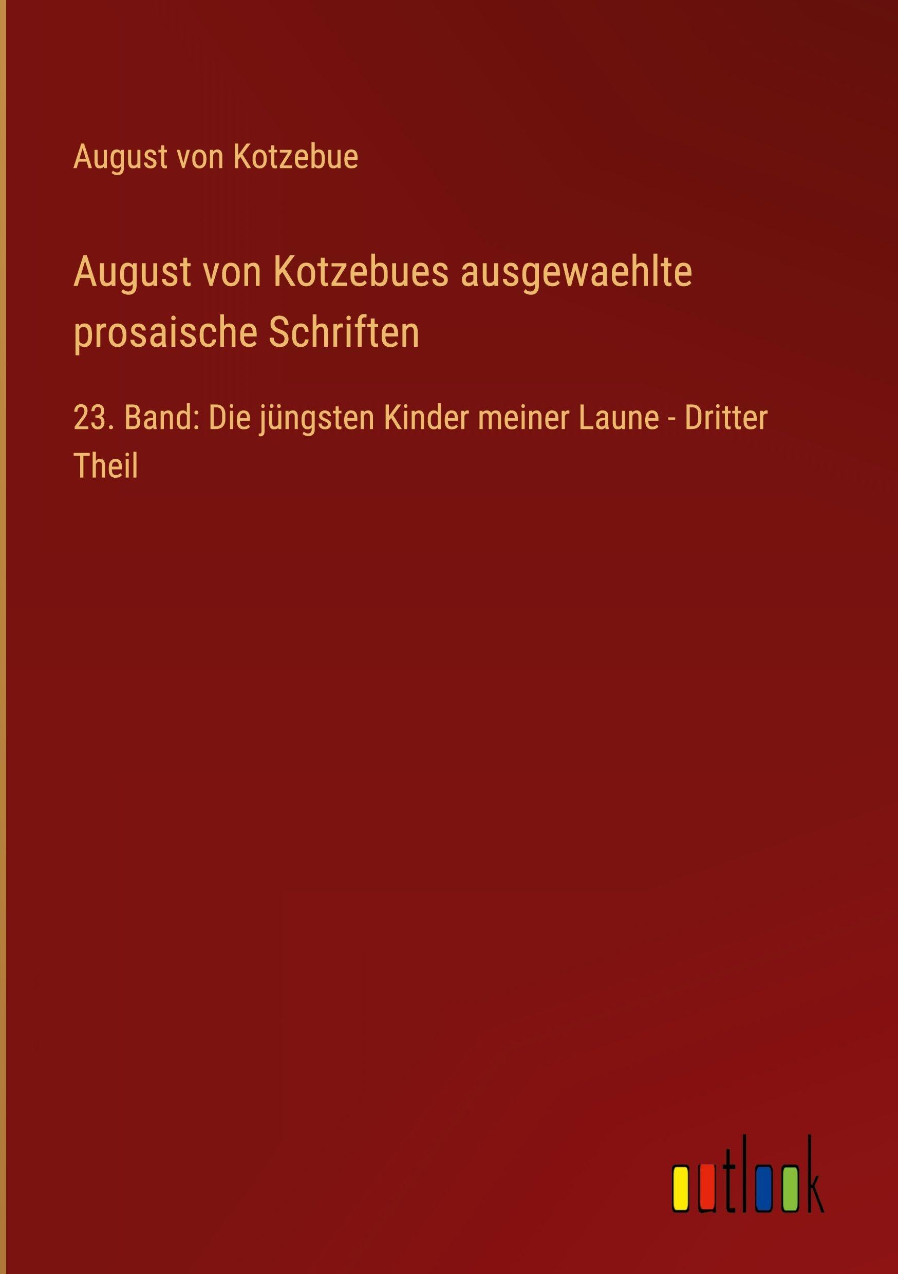 August von Kotzebues ausgewaehlte prosaische Schriften Contemporary literature