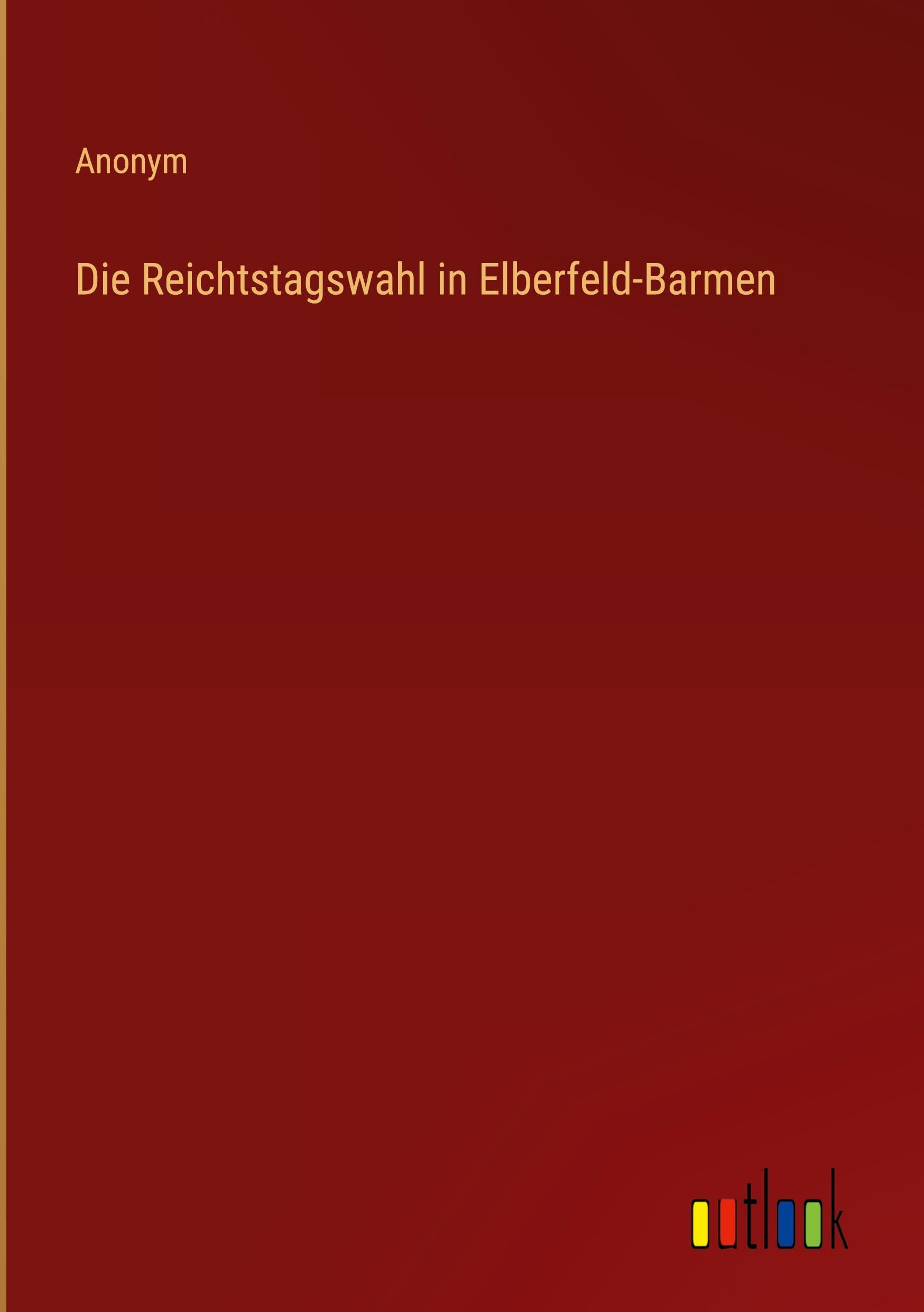 Die Reichtstagswahl in Elberfeld-Barmen Contemporary literature