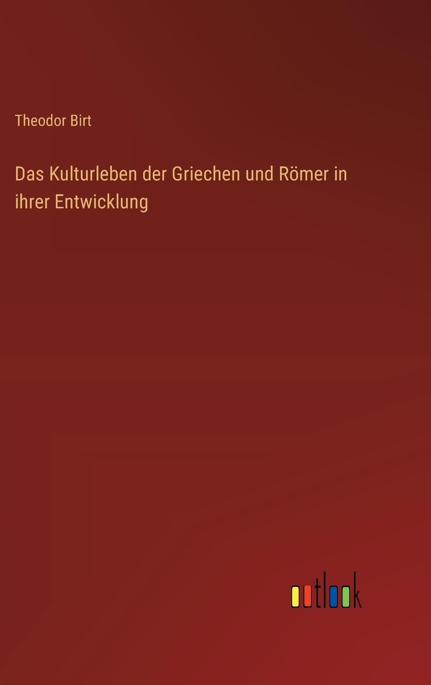 Das Kulturleben der Griechen und Römer in ihrer Entwicklung Contemporary literature