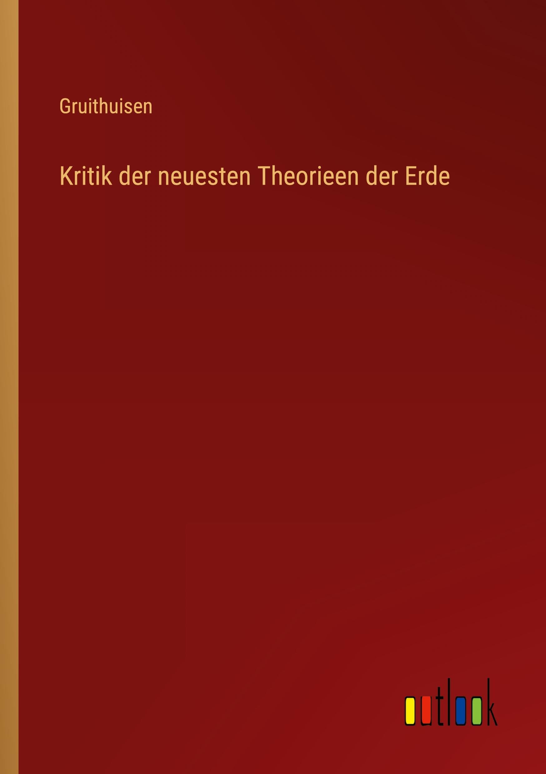 Kritik der neuesten Theorieen der Erde Contemporary literature