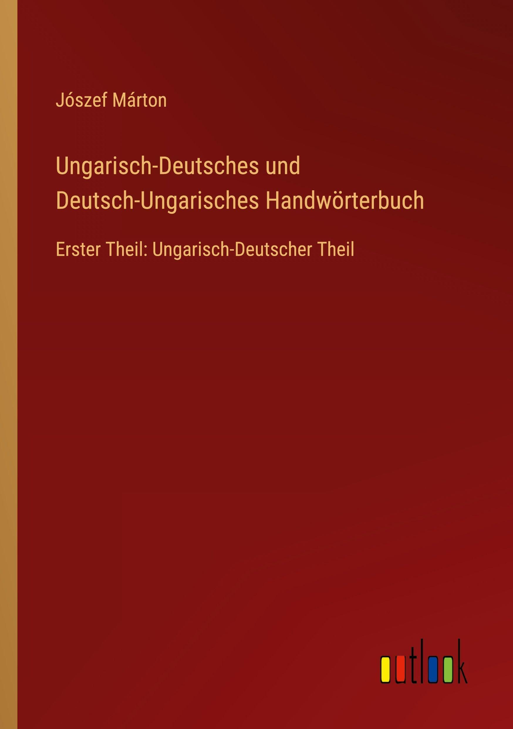 Ungarisch-Deutsches und Deutsch-Ungarisches Handwörterbuch Classics