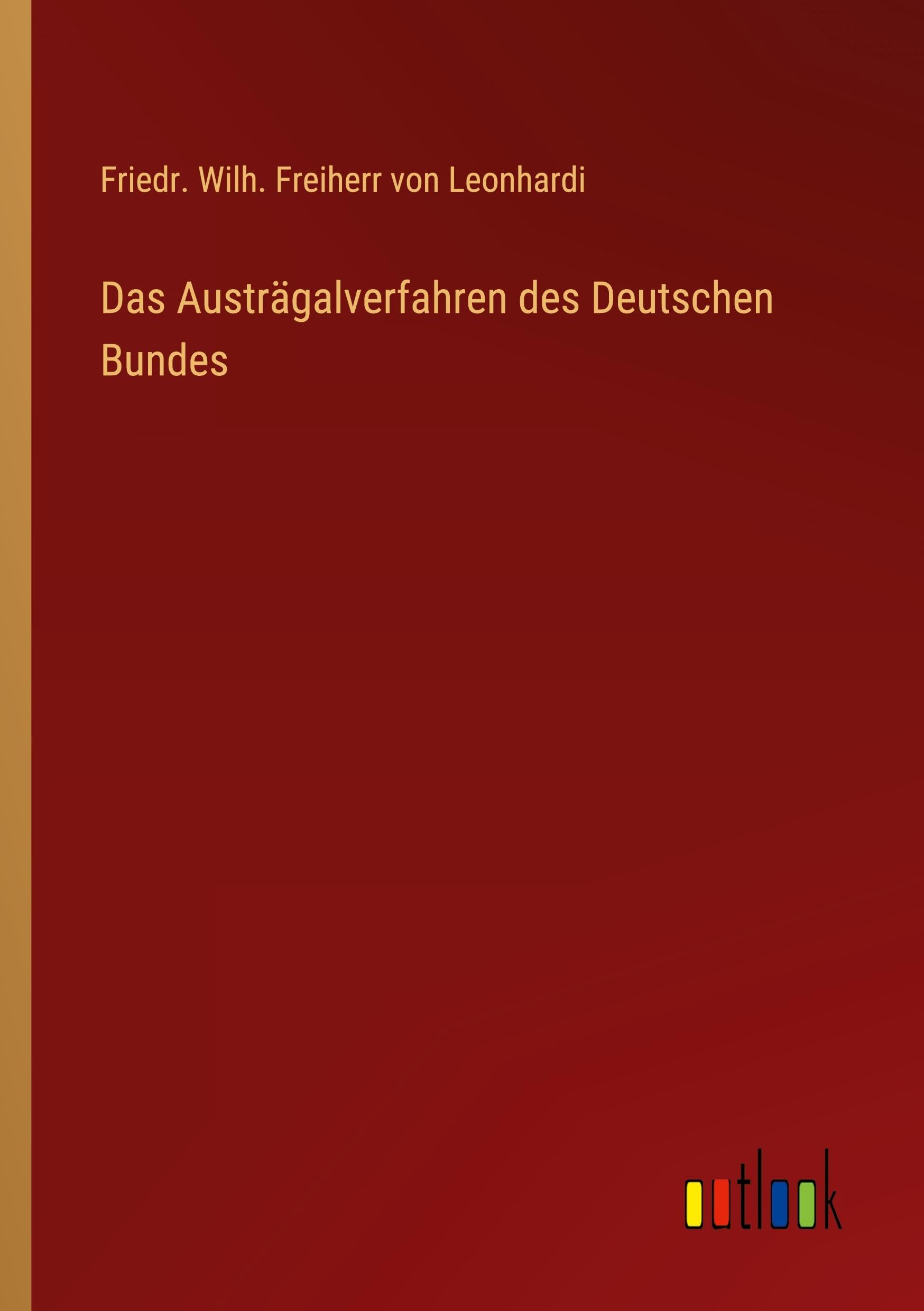 Das Austrägalverfahren des Deutschen Bundes Classics