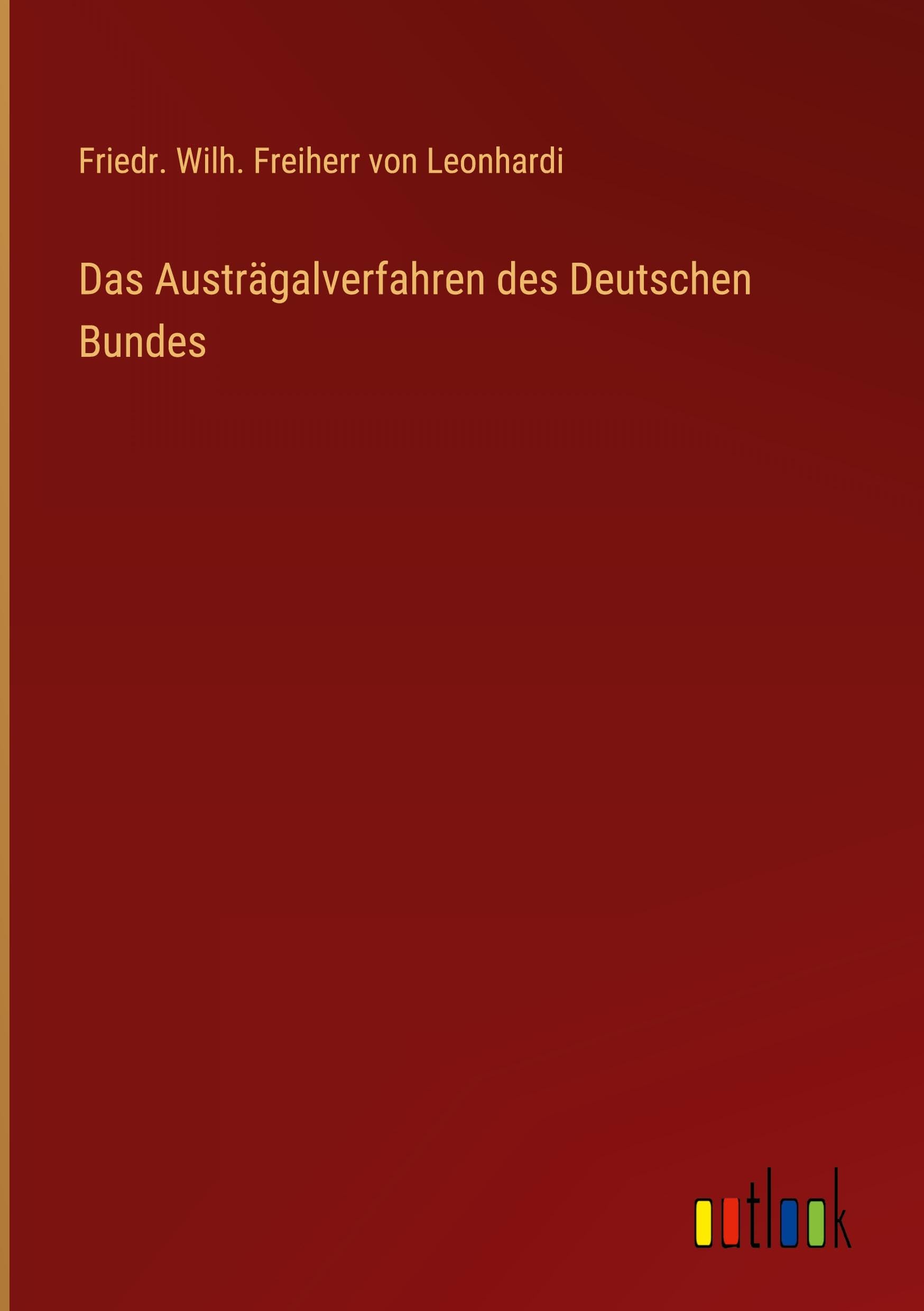 Das Austrägalverfahren des Deutschen Bundes Classics