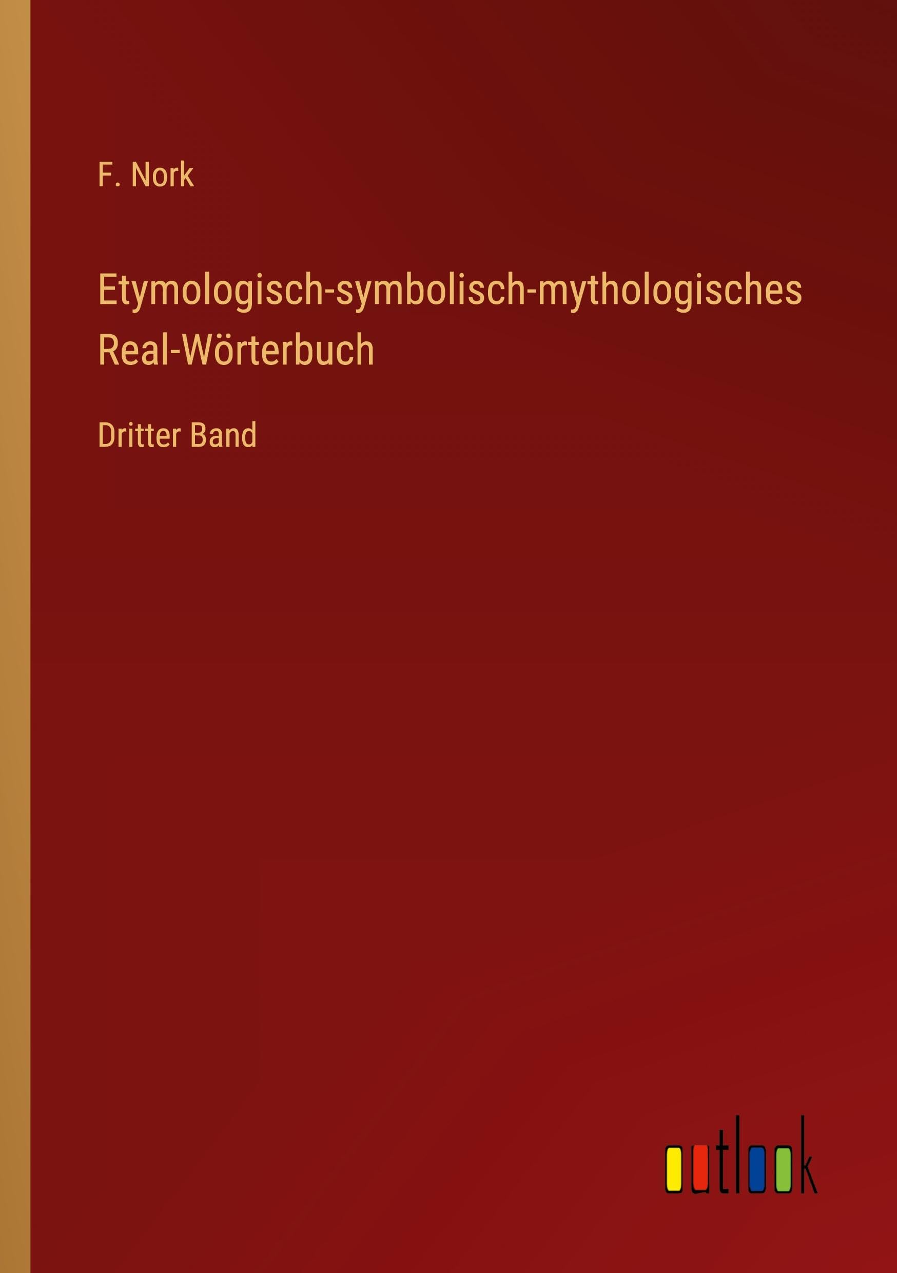 Etymologisch-symbolisch-mythologisches Real-Wörterbuch Classics