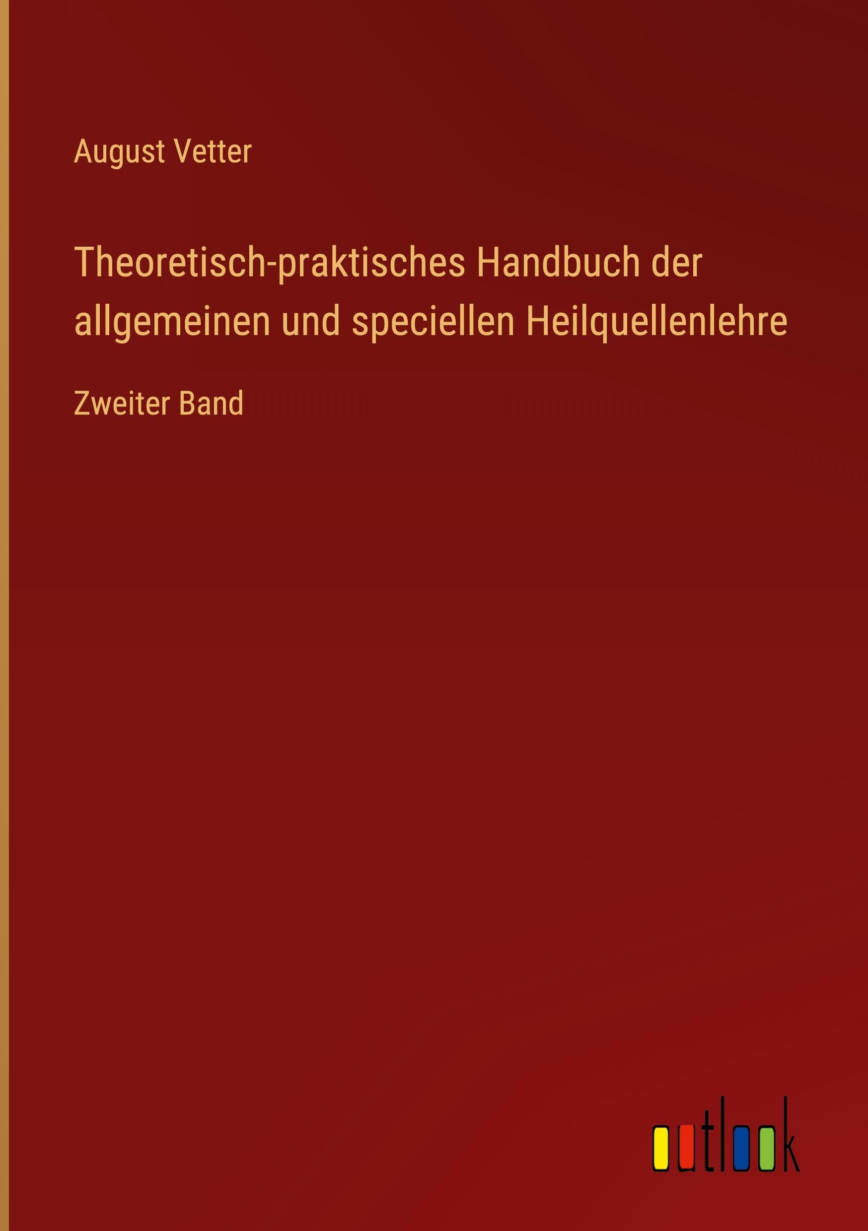 Theoretisch-praktisches Handbuch der allgemeinen und speciellen Heilquellenlehre Classics
