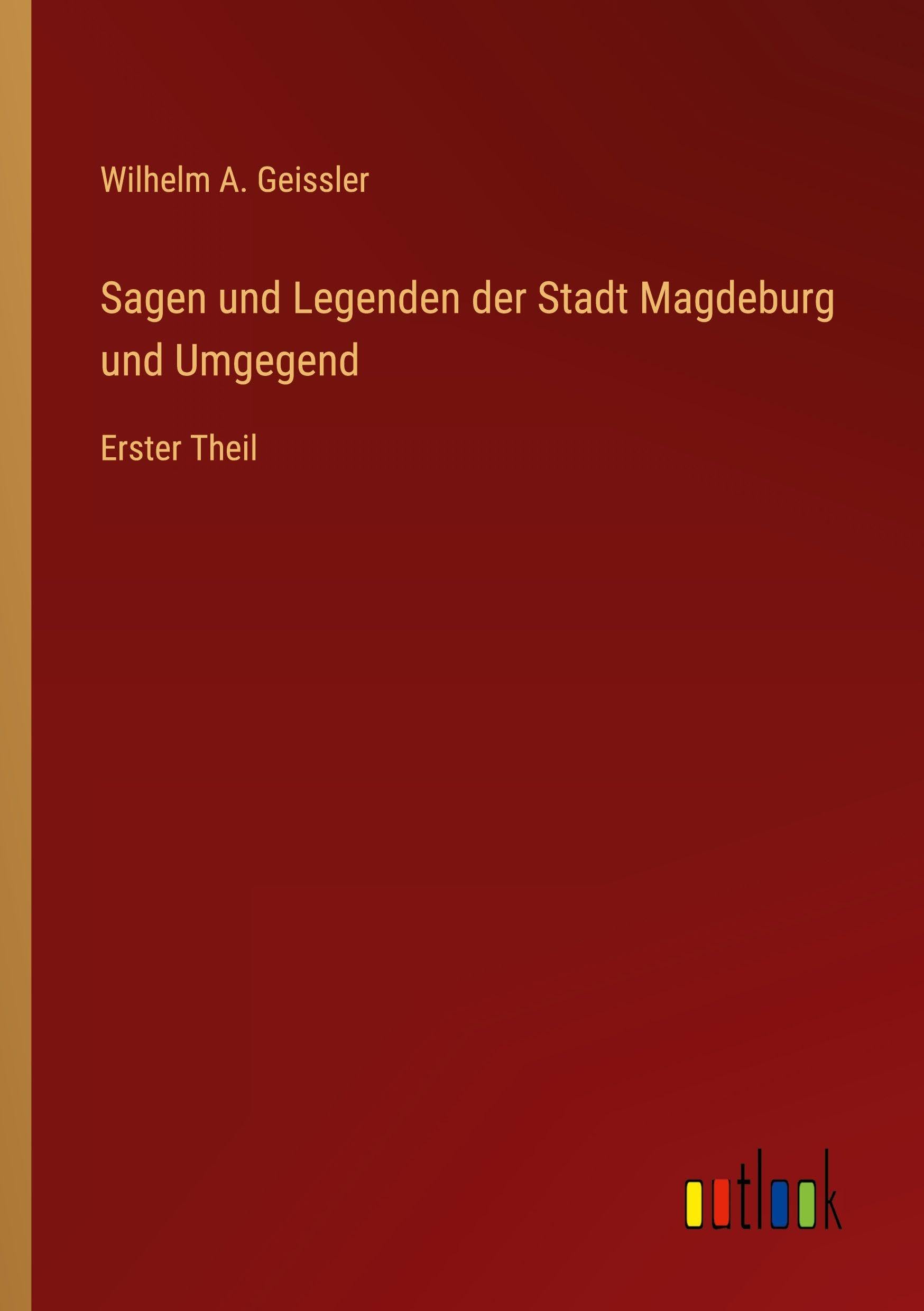 Sagen und Legenden der Stadt Magdeburg und Umgegend Classics