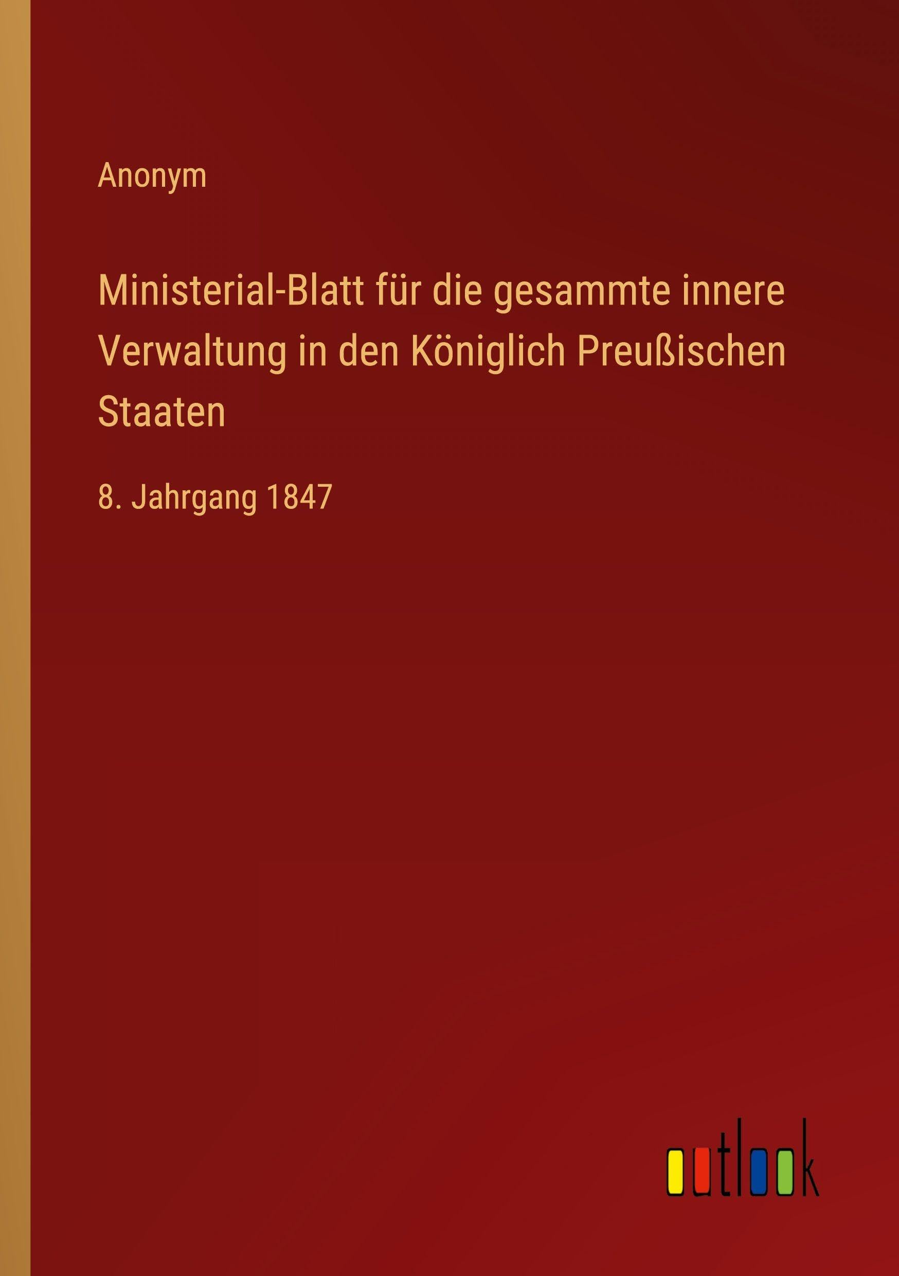 Ministerial-Blatt für die gesammte innere Verwaltung in den Königlich Preußischen Staaten Classics