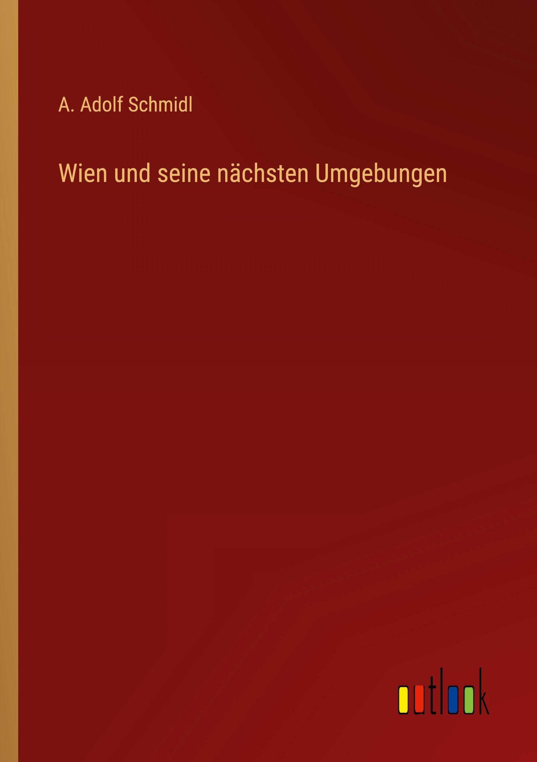 Wien und seine nächsten Umgebungen Classics