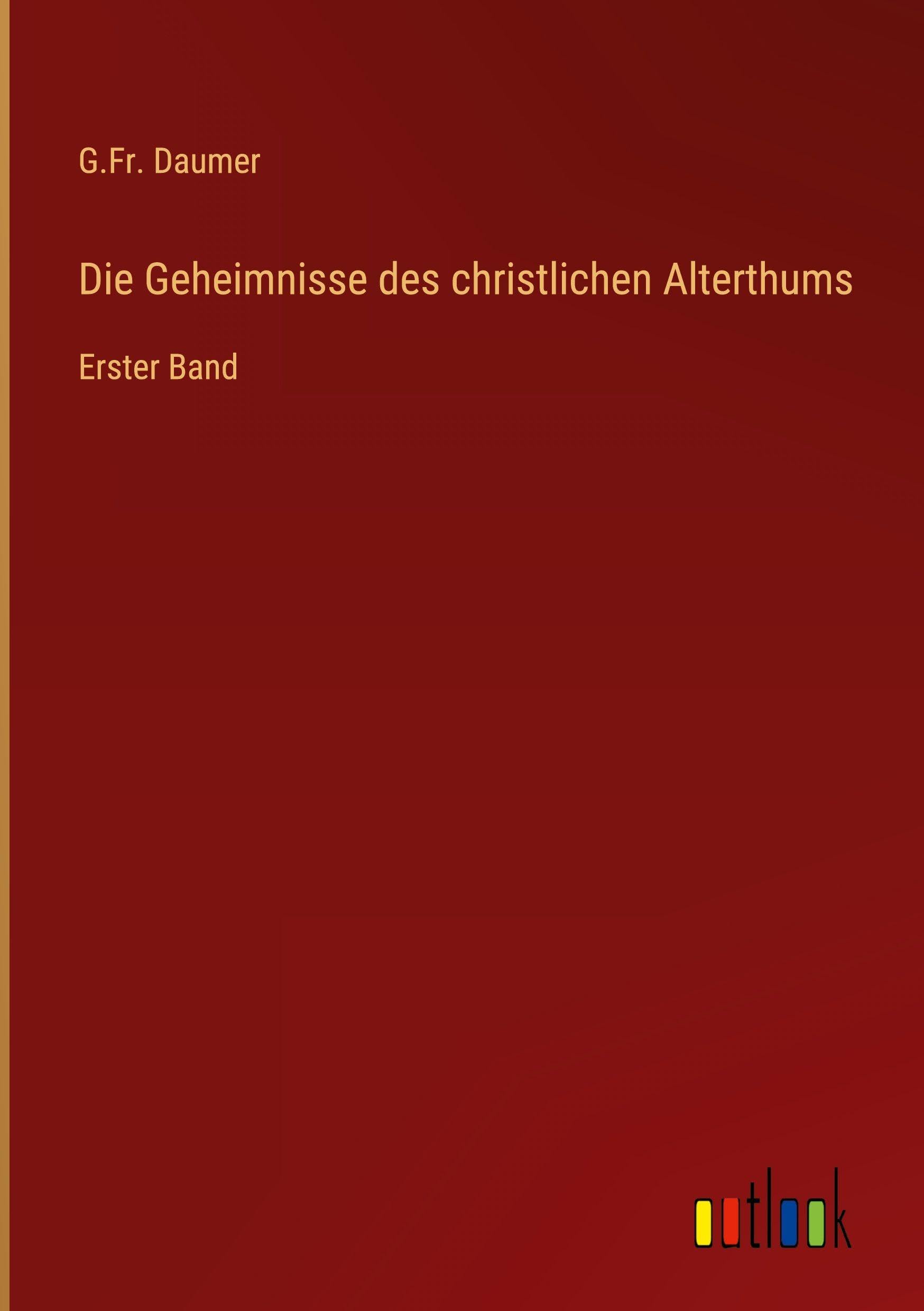 Die Geheimnisse des christlichen Alterthums Classics