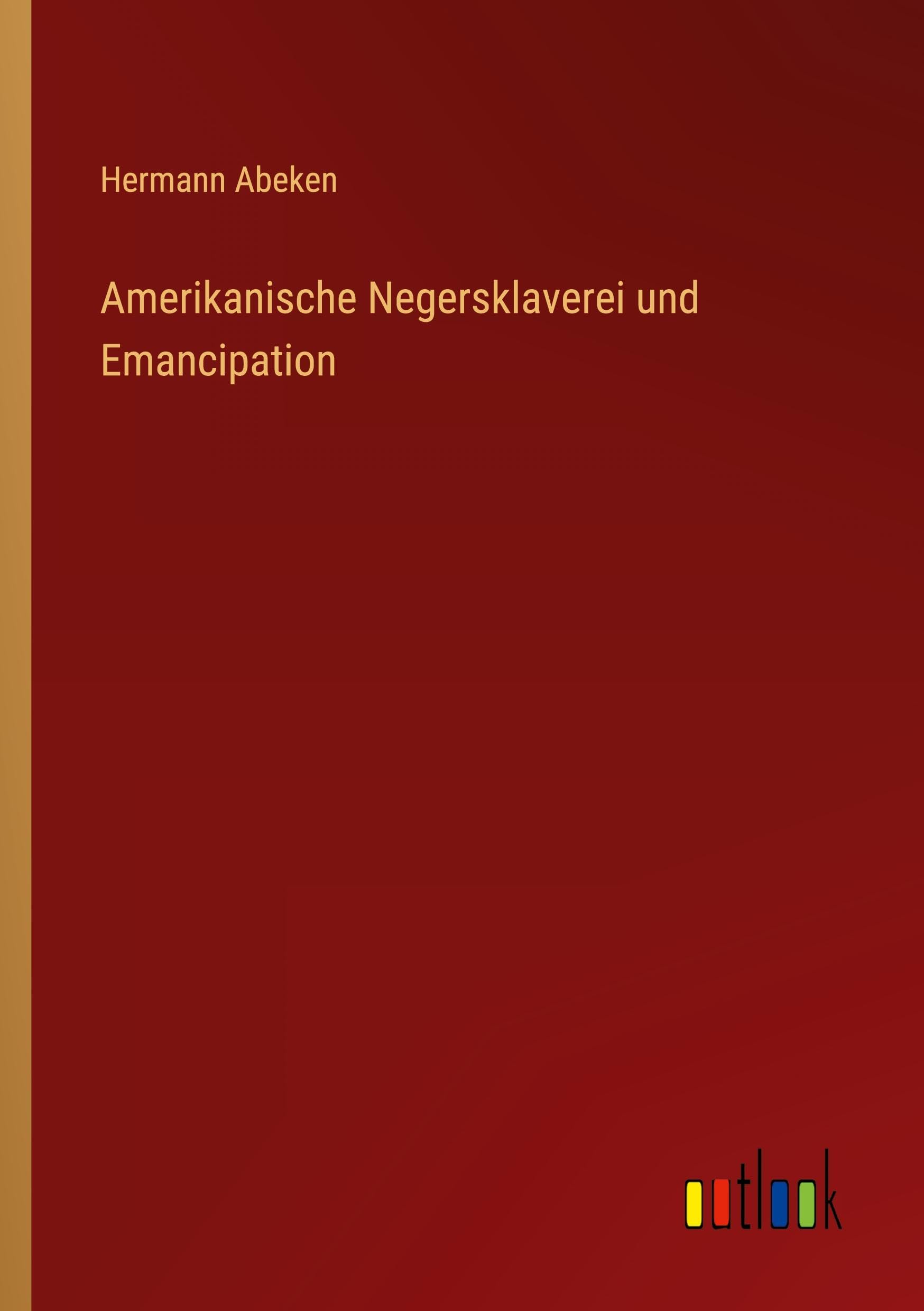 Amerikanische Negersklaverei und Emancipation Classics