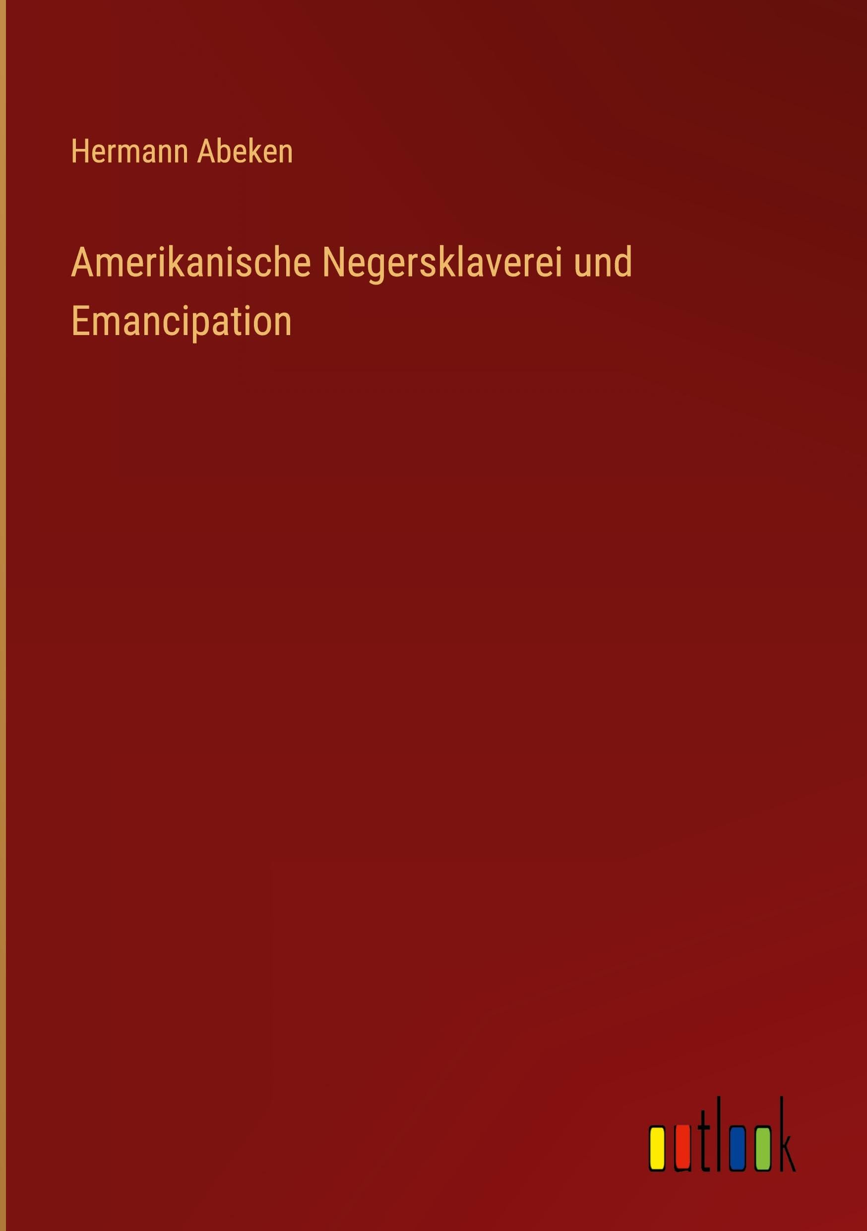 Amerikanische Negersklaverei und Emancipation Classics