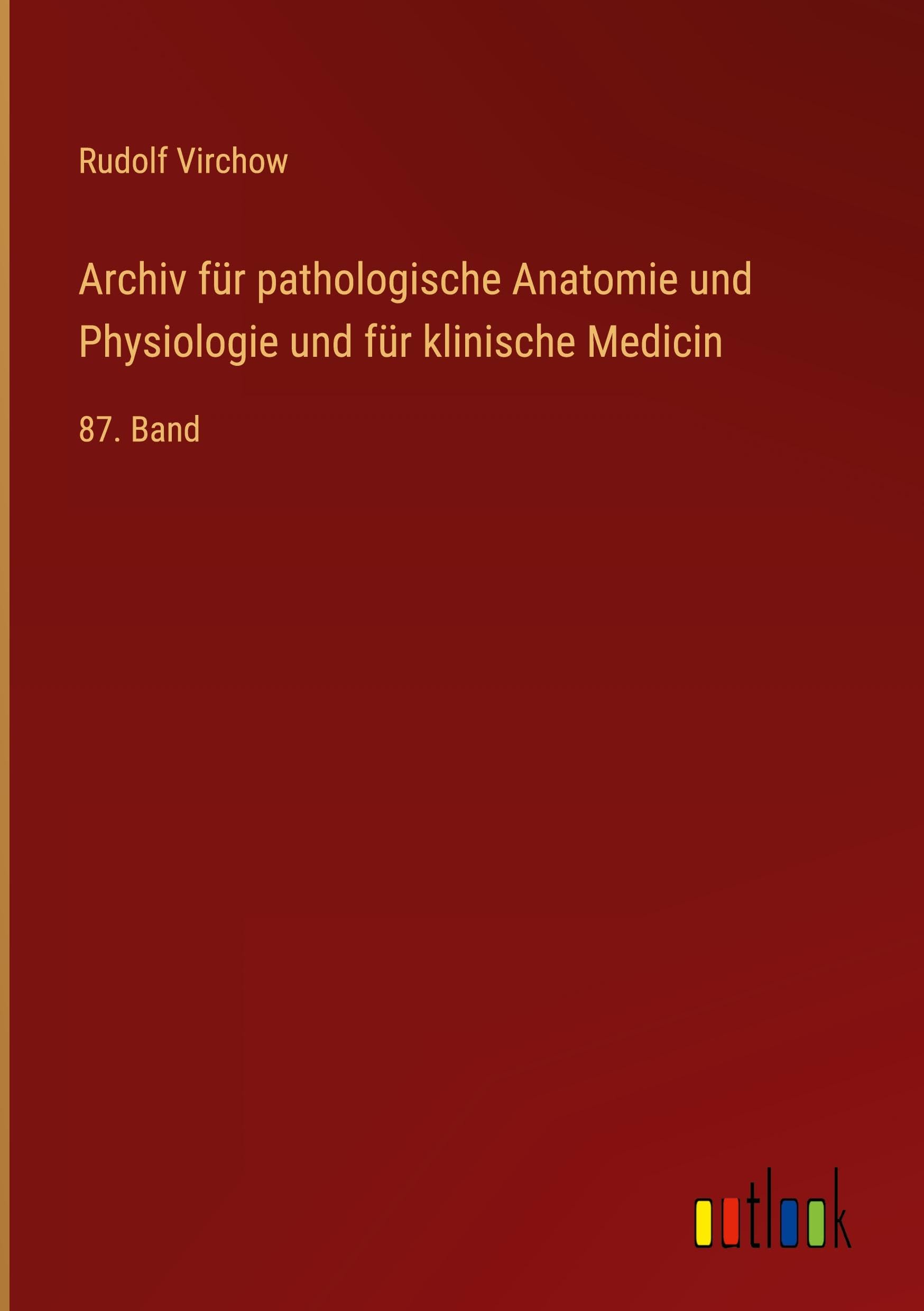 Archiv für pathologische Anatomie und Physiologie und für klinische Medicin Classics