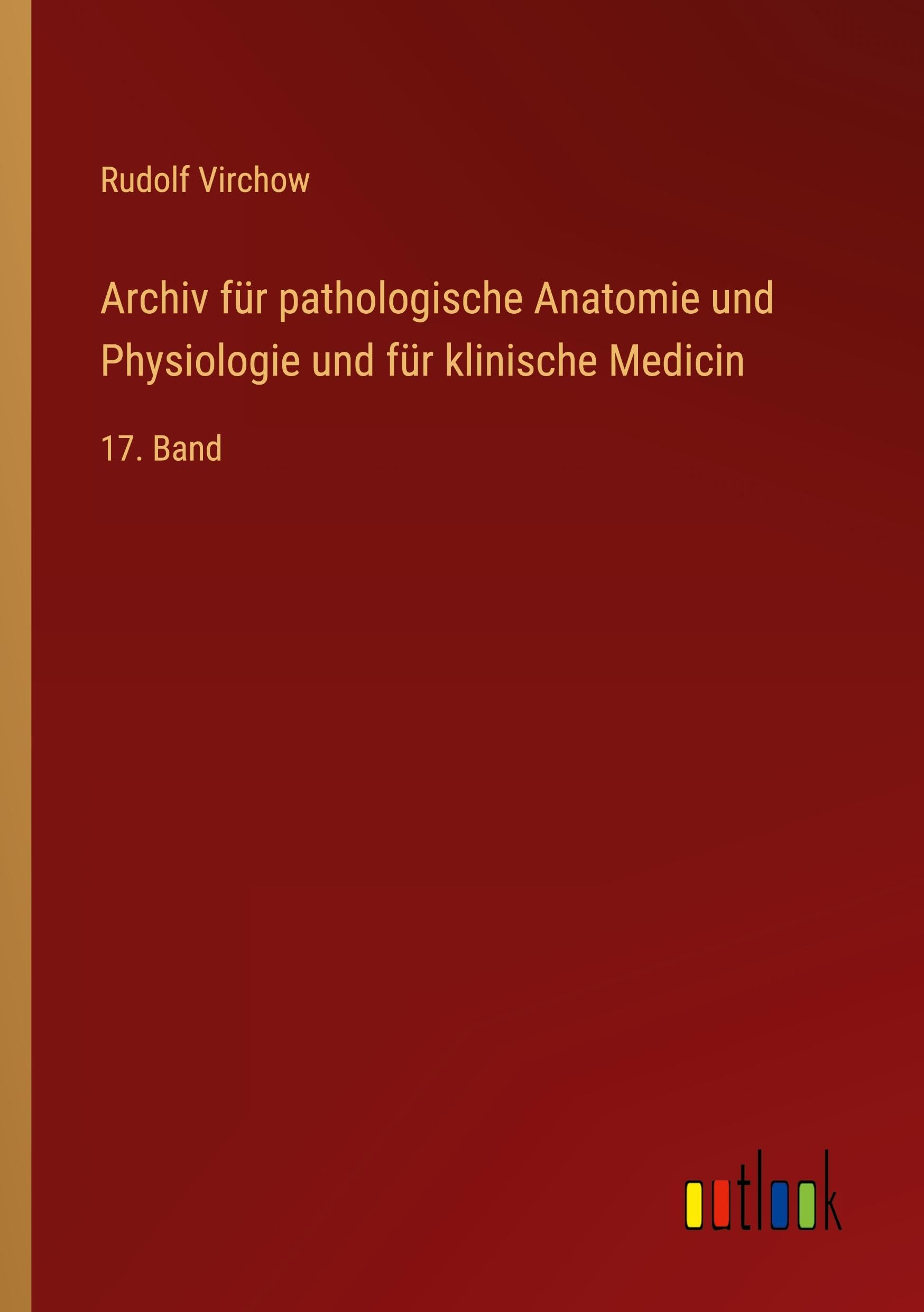 Archiv für pathologische Anatomie und Physiologie und für klinische Medicin Classics