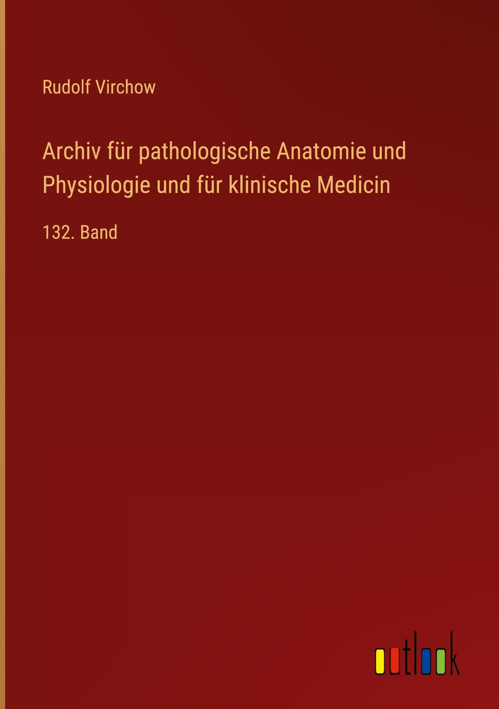 Archiv für pathologische Anatomie und Physiologie und für klinische Medicin Classics