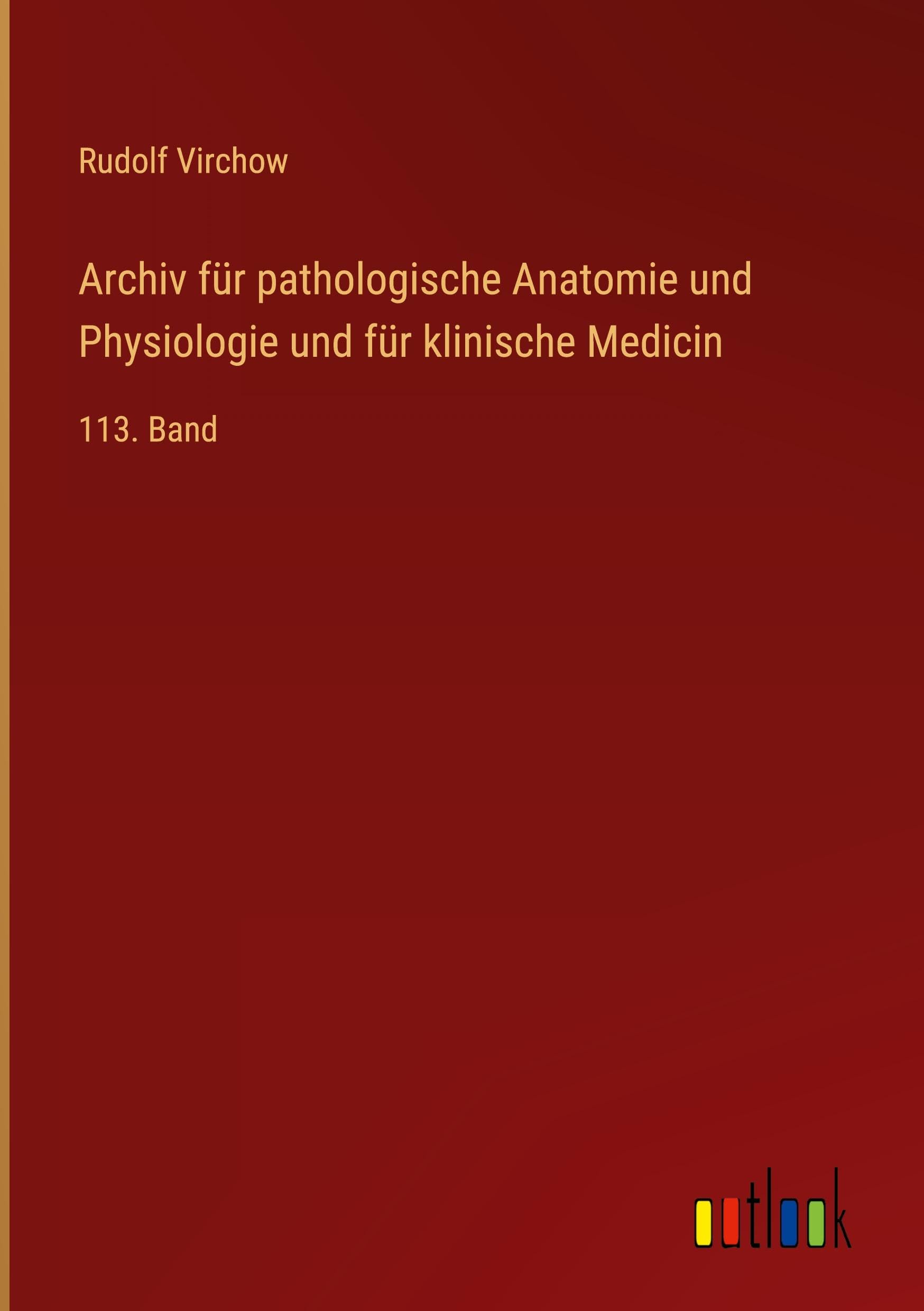 Archiv für pathologische Anatomie und Physiologie und für klinische Medicin Classics