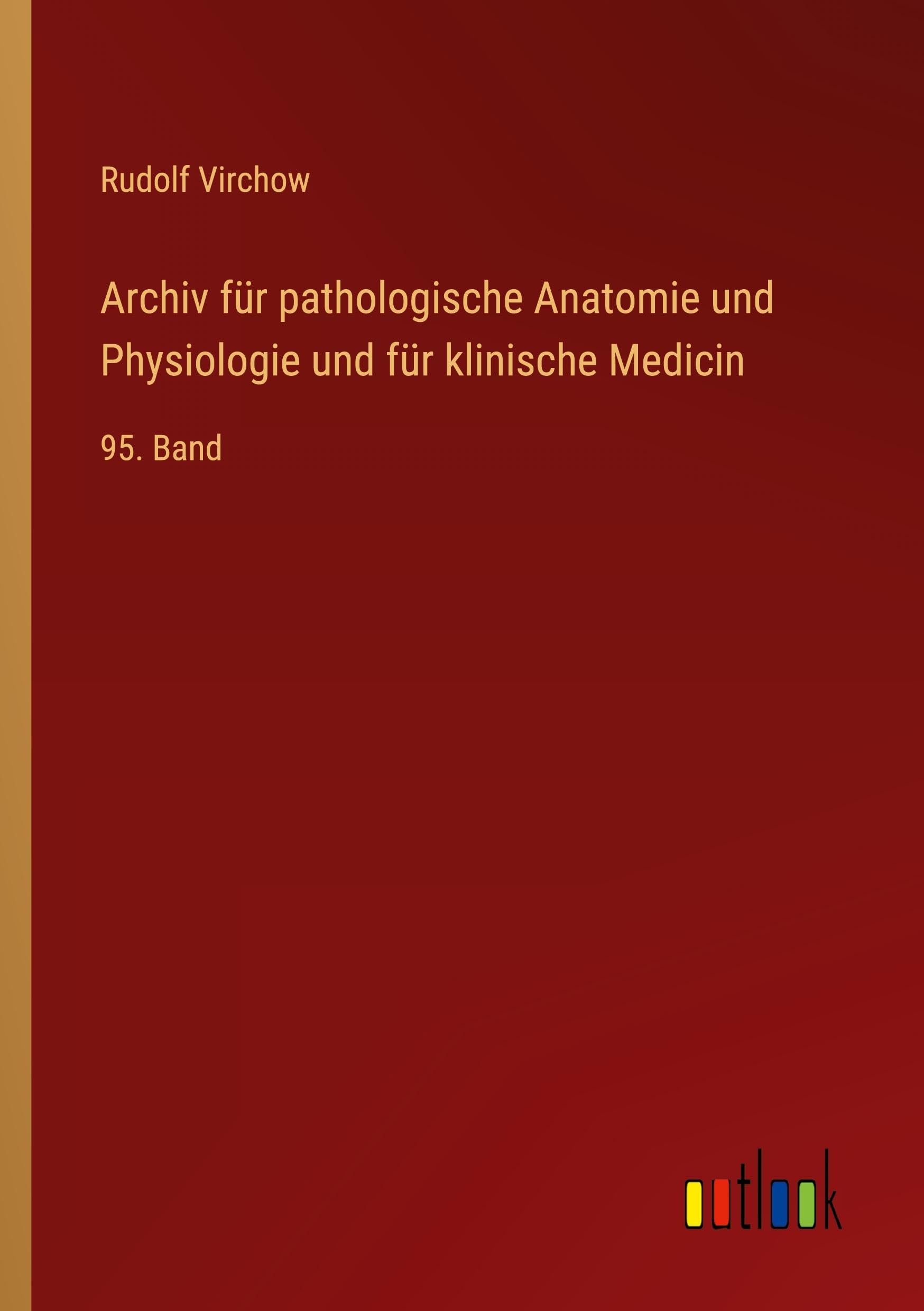 Archiv für pathologische Anatomie und Physiologie und für klinische Medicin Classics