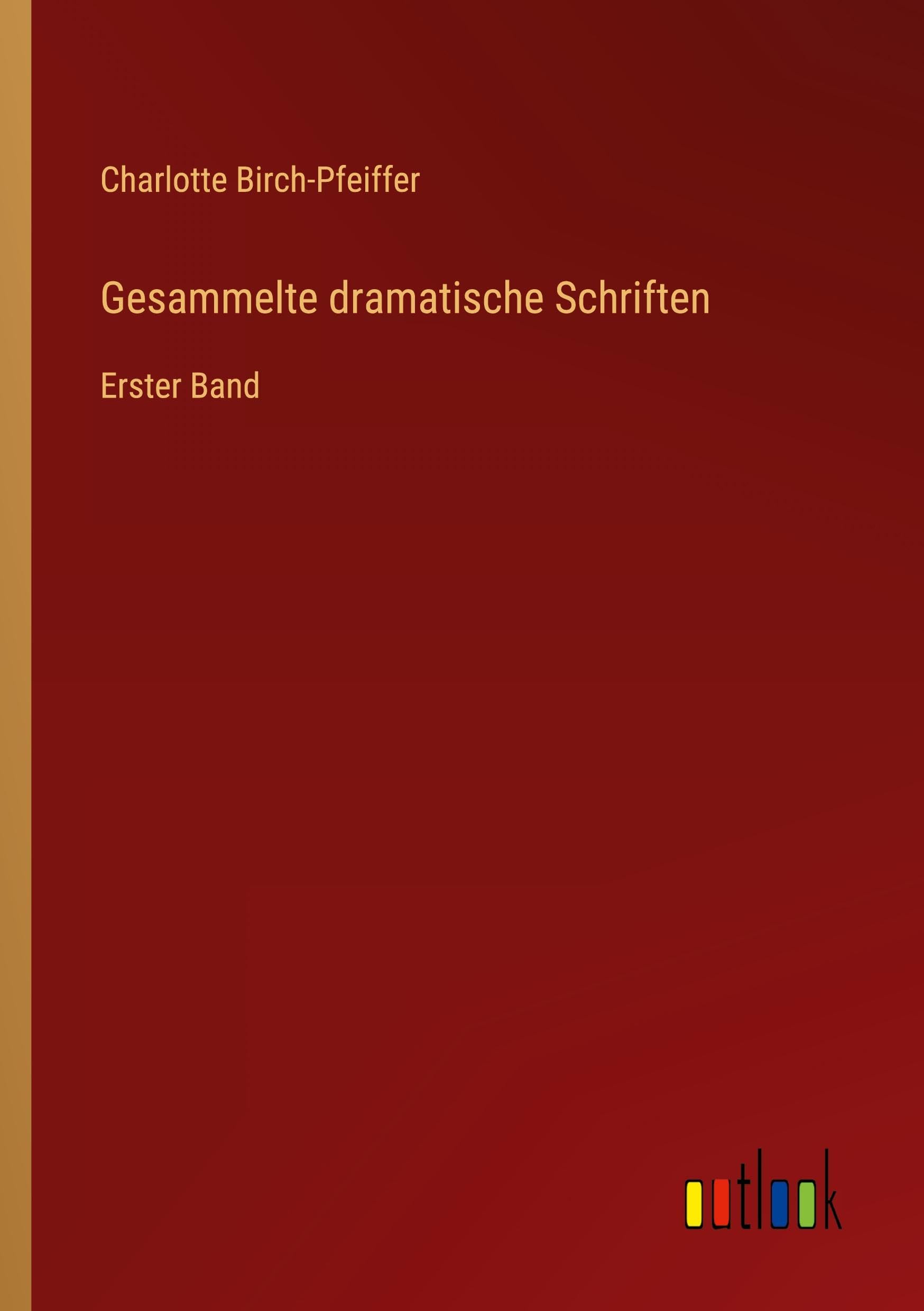 Gesammelte dramatische Schriften Classics