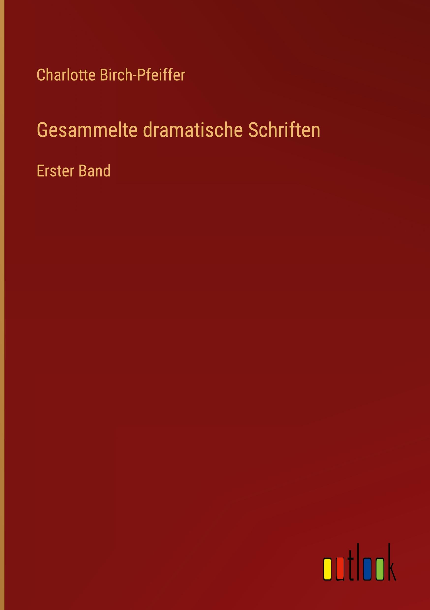 Gesammelte dramatische Schriften Classics