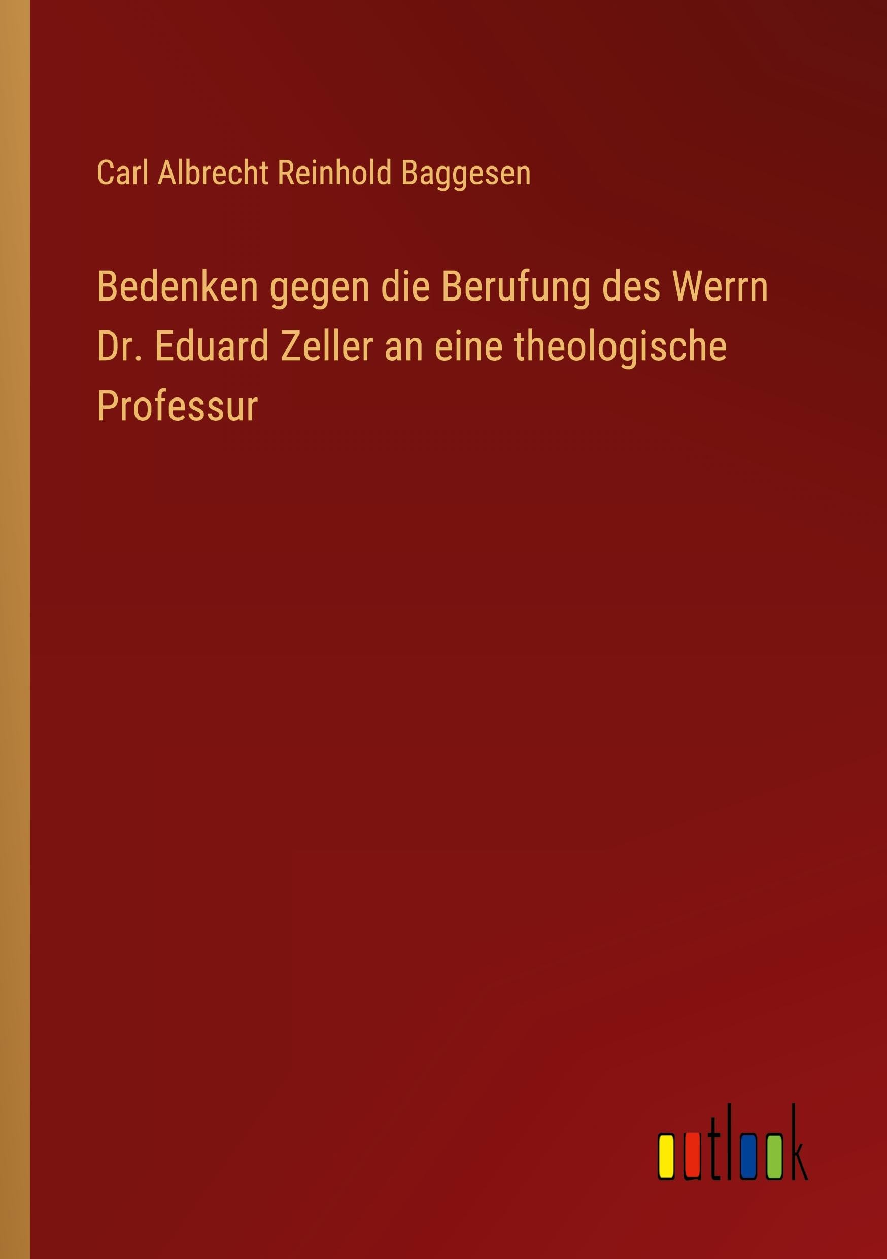 Bedenken gegen die Berufung des Werrn Dr. Eduard Zeller an eine theologische Professur Classics
