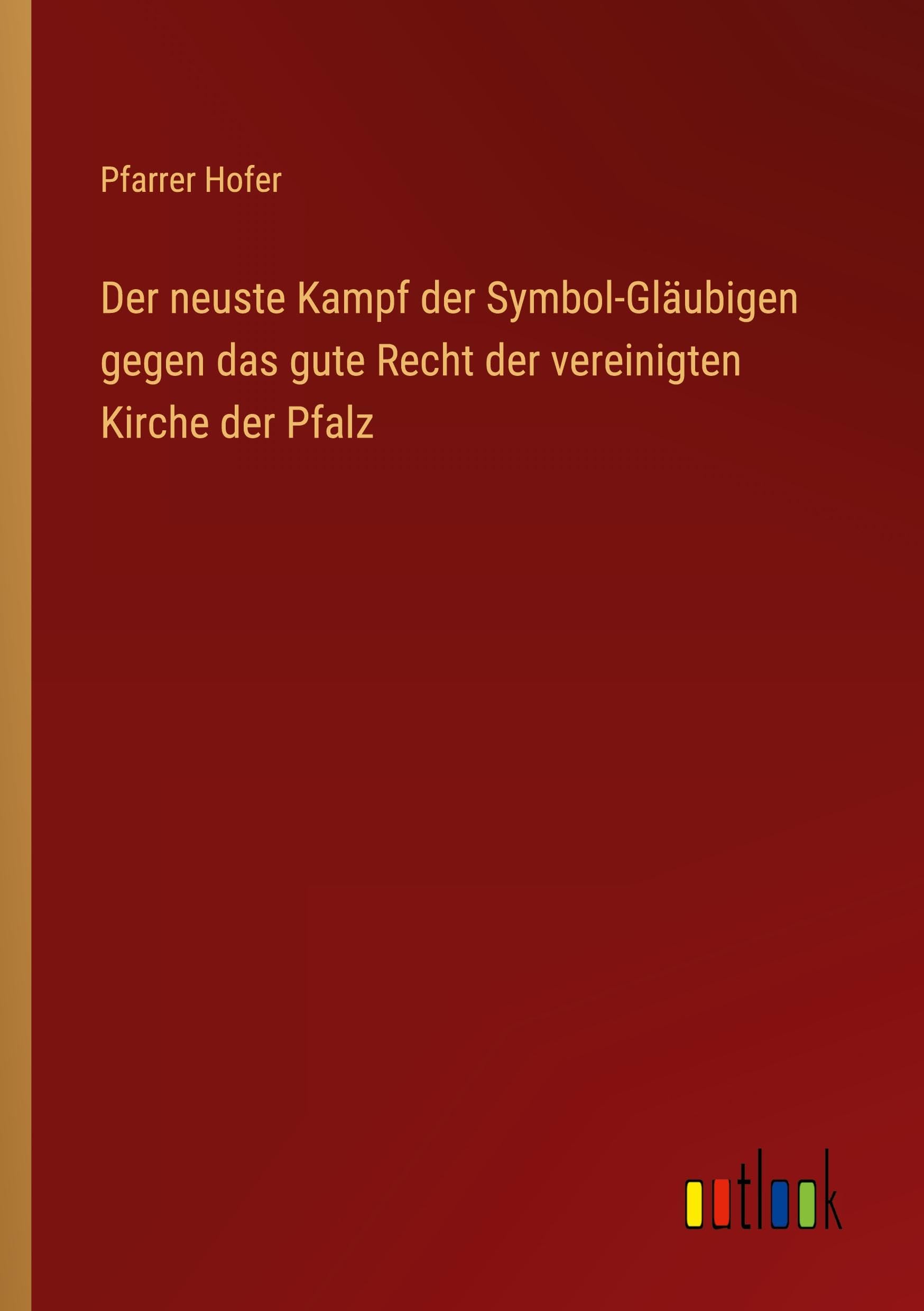 Der neuste Kampf der Symbol-Gläubigen gegen das gute Recht der vereinigten Kirche der Pfalz Classics