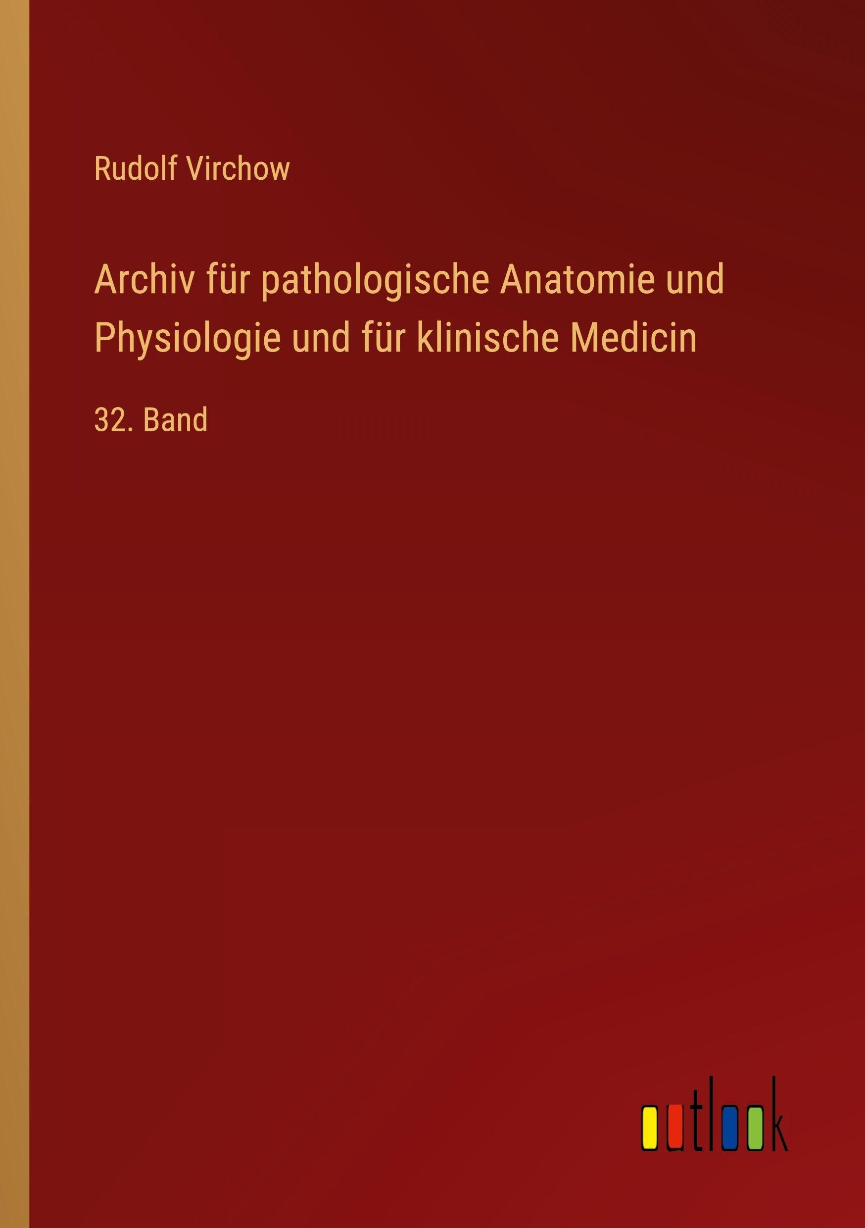 Archiv für pathologische Anatomie und Physiologie und für klinische Medicin Classics
