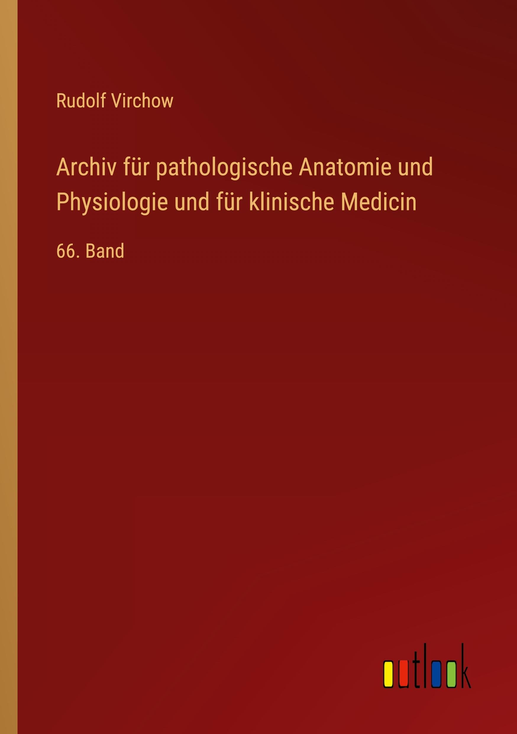 Archiv für pathologische Anatomie und Physiologie und für klinische Medicin Classics