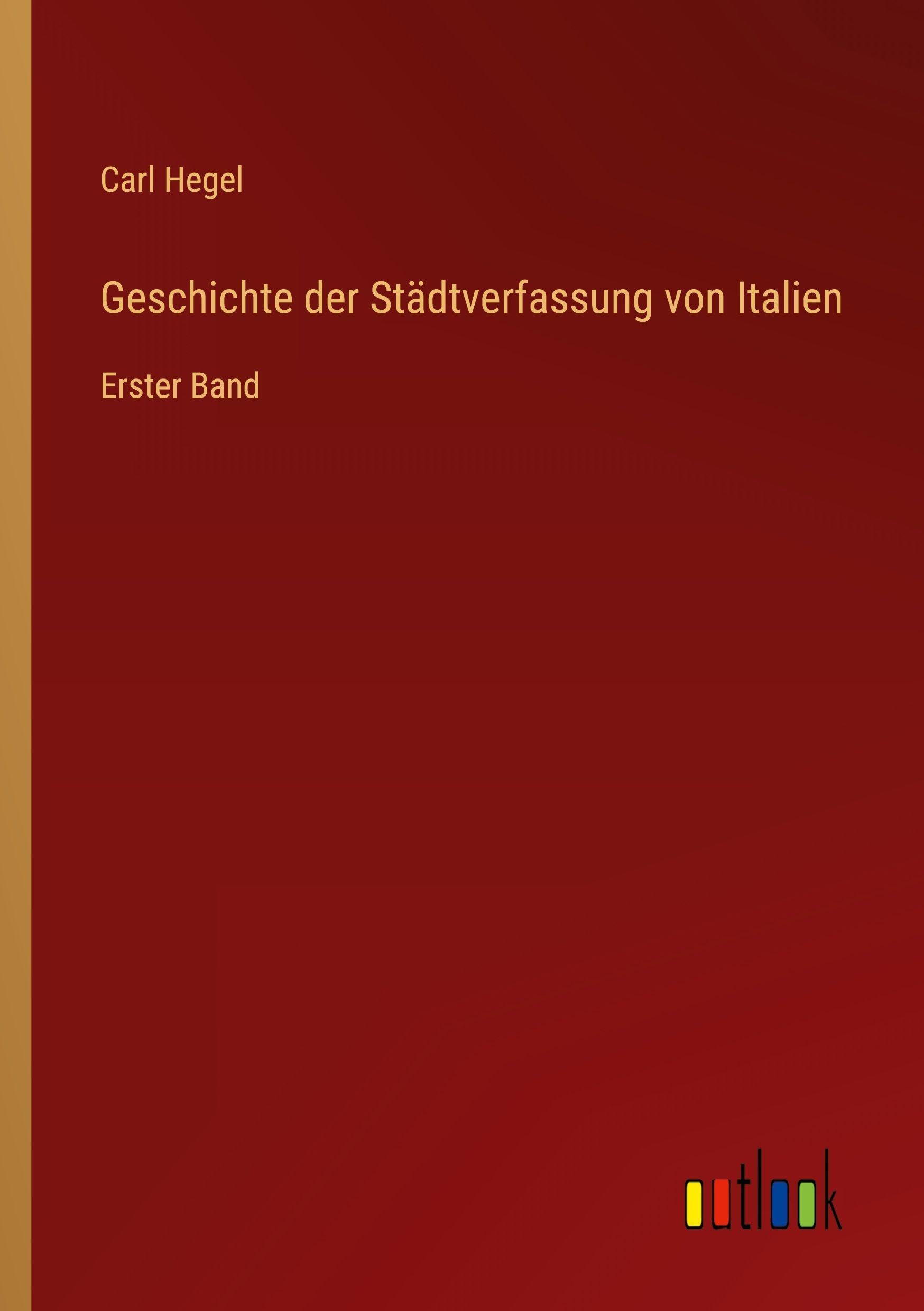 Geschichte der Städtverfassung von Italien Classics