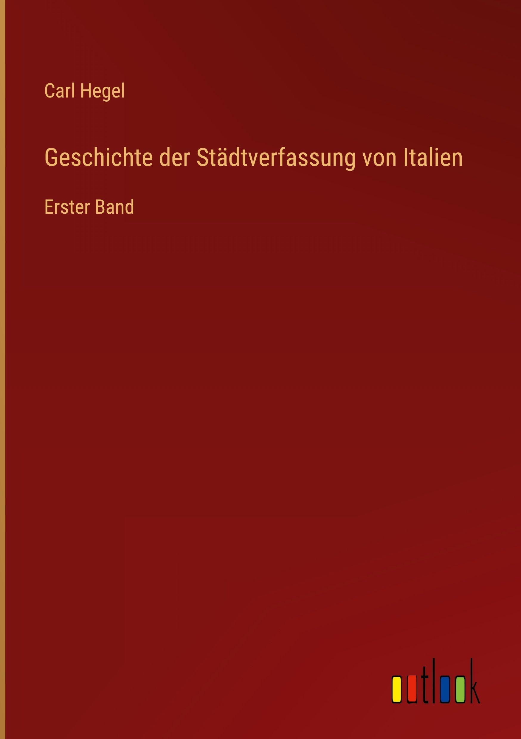 Geschichte der Städtverfassung von Italien Classics