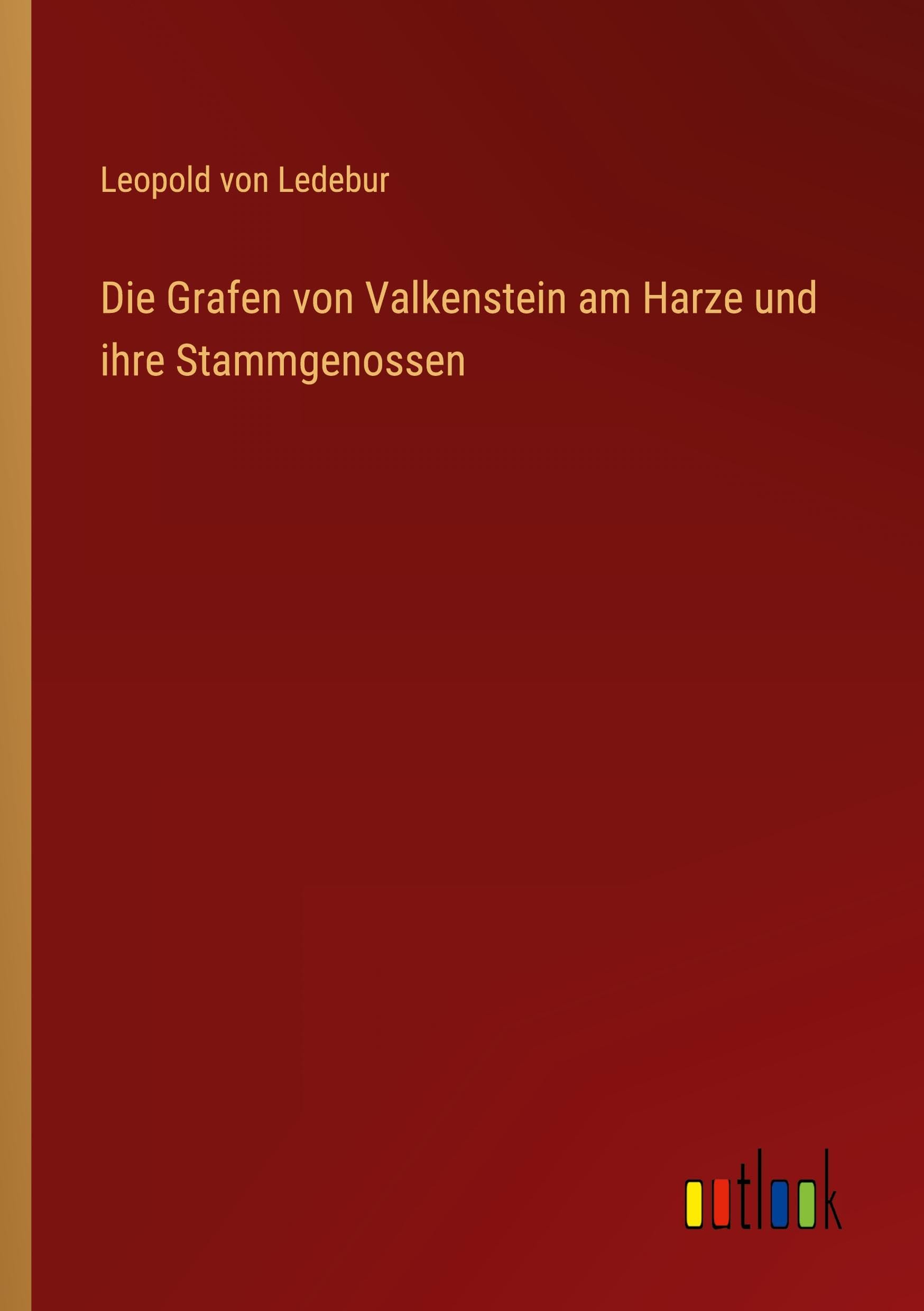 Die Grafen von Valkenstein am Harze und ihre Stammgenossen Classics