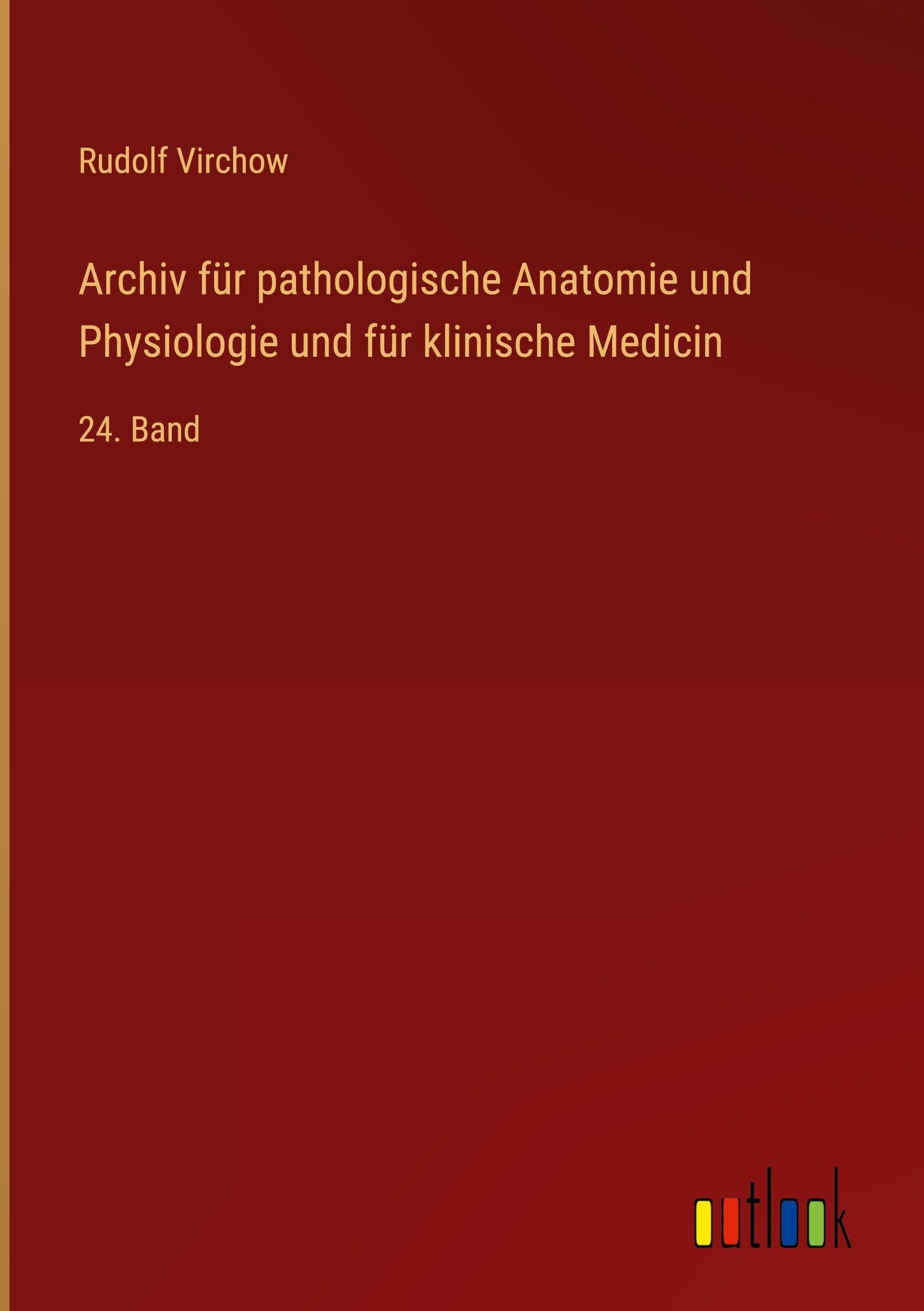 Archiv für pathologische Anatomie und Physiologie und für klinische Medicin Classics