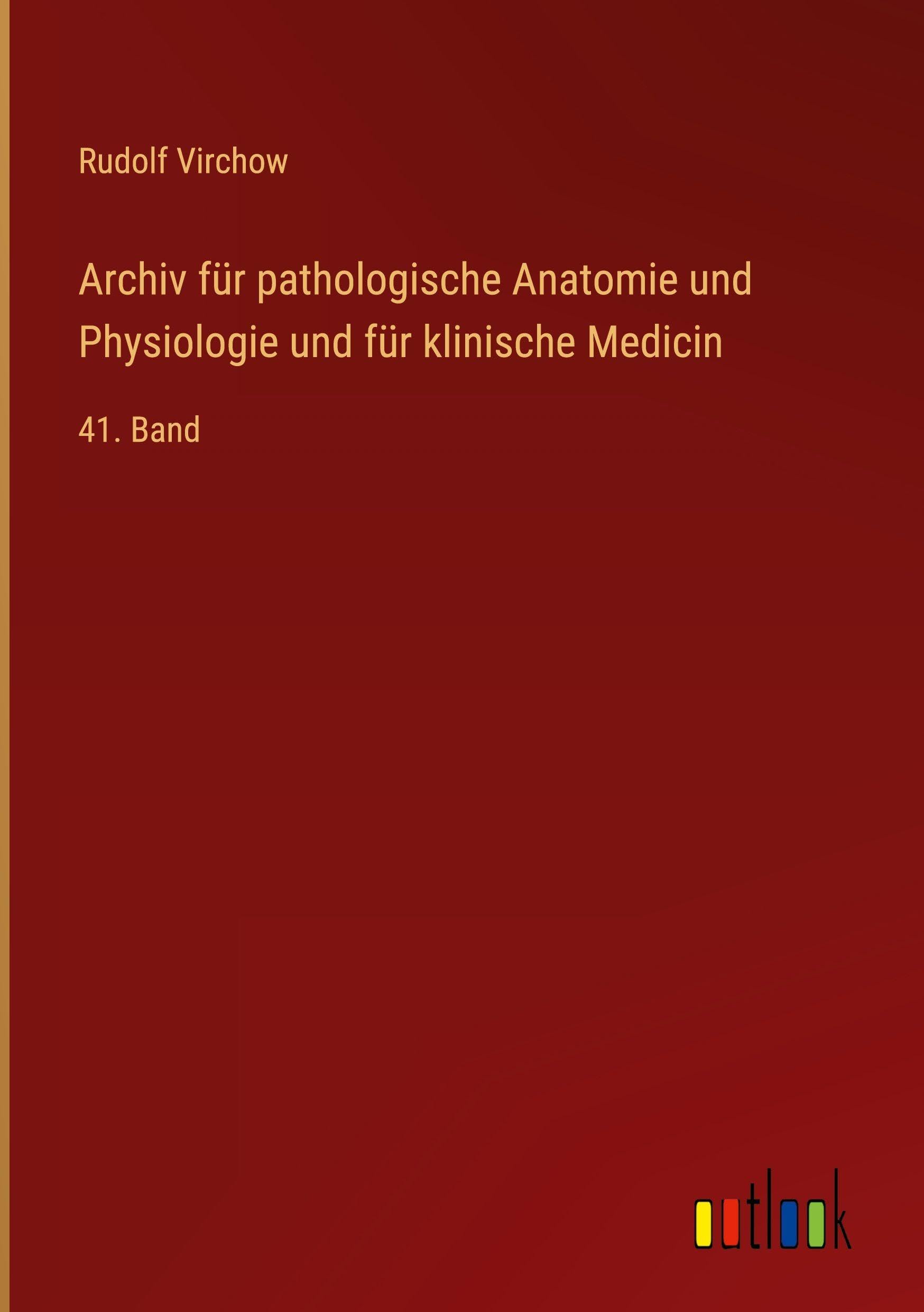Archiv für pathologische Anatomie und Physiologie und für klinische Medicin Classics