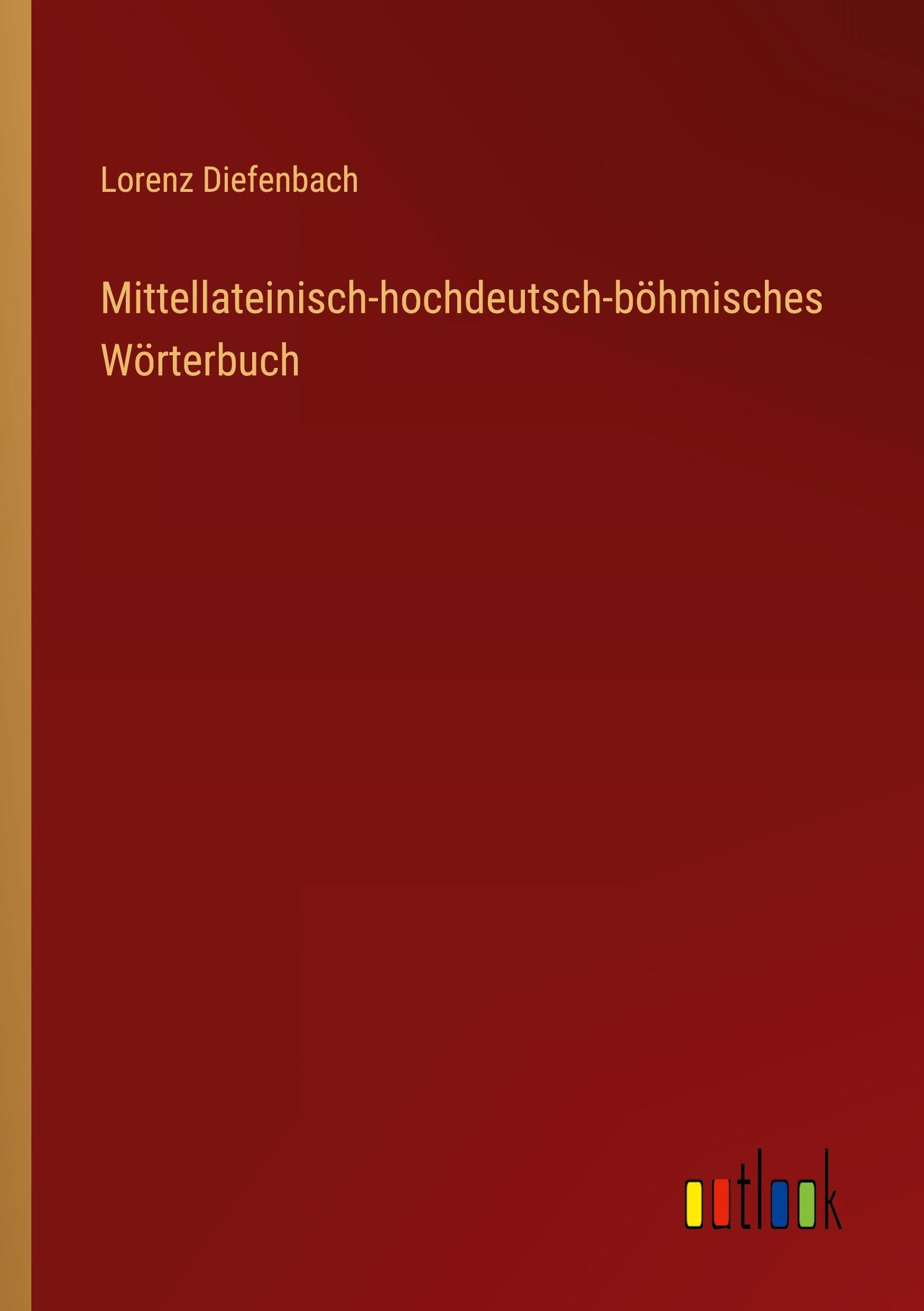 Mittellateinisch-hochdeutsch-böhmisches Wörterbuch Classics