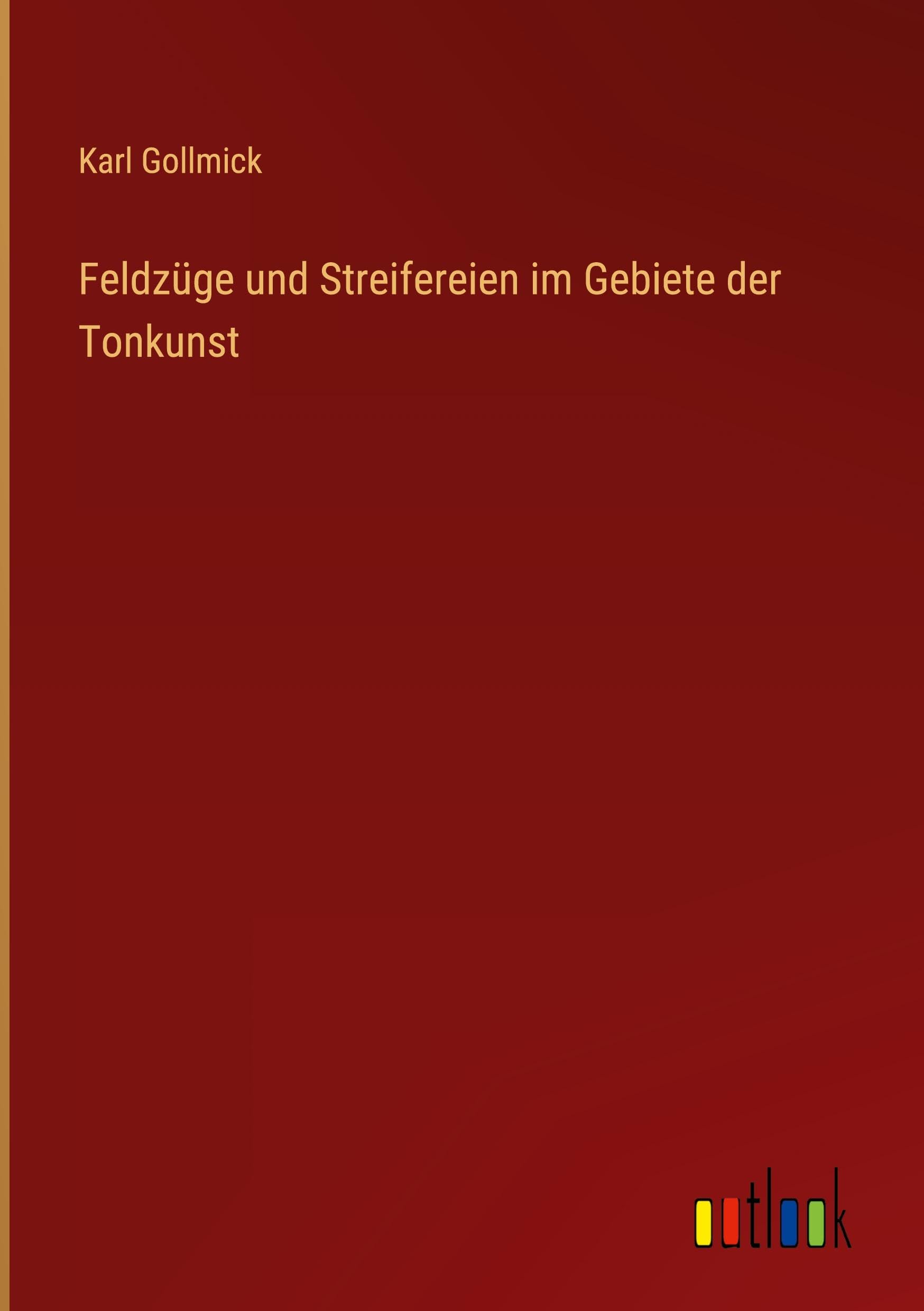 Feldzüge und Streifereien im Gebiete der Tonkunst Classics