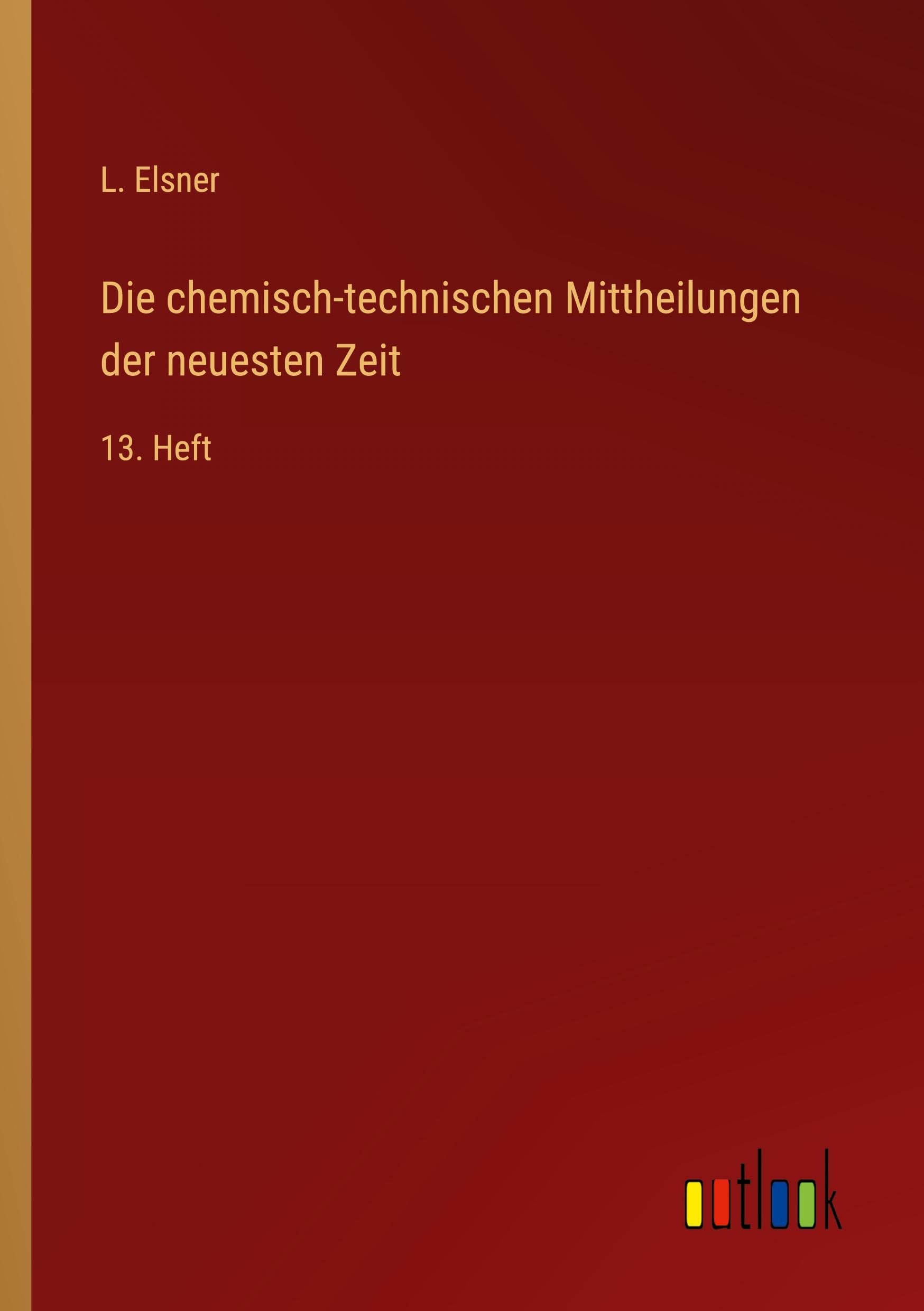 Die chemisch-technischen Mittheilungen der neuesten Zeit Classics