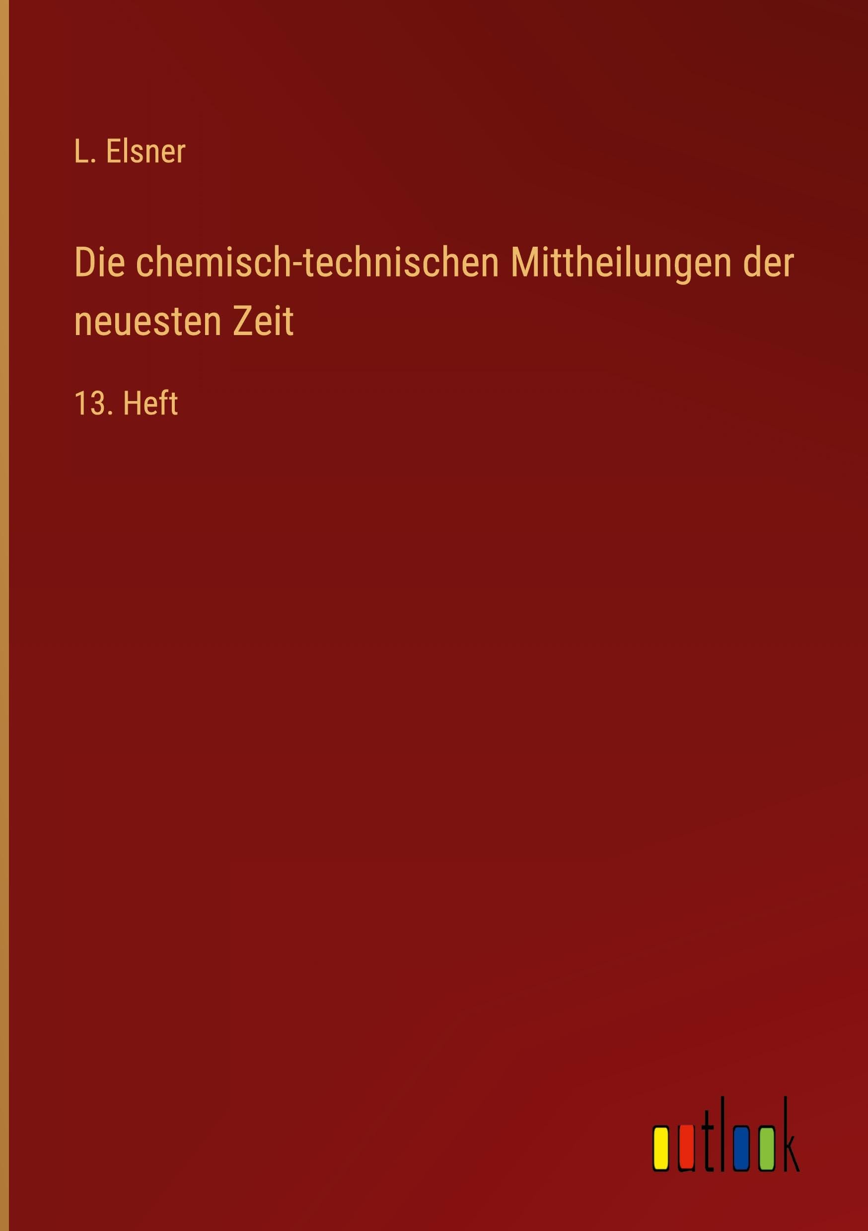 Die chemisch-technischen Mittheilungen der neuesten Zeit Classics